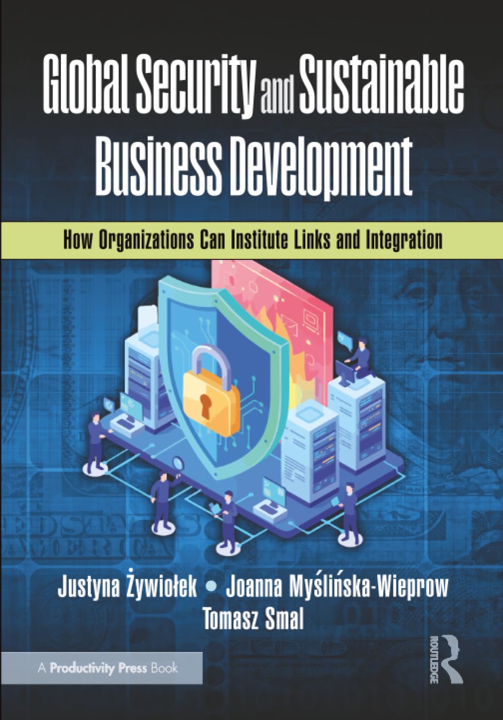 Global Security and Sustainable Business Development: How Organizations Can Institute Links and Integration
