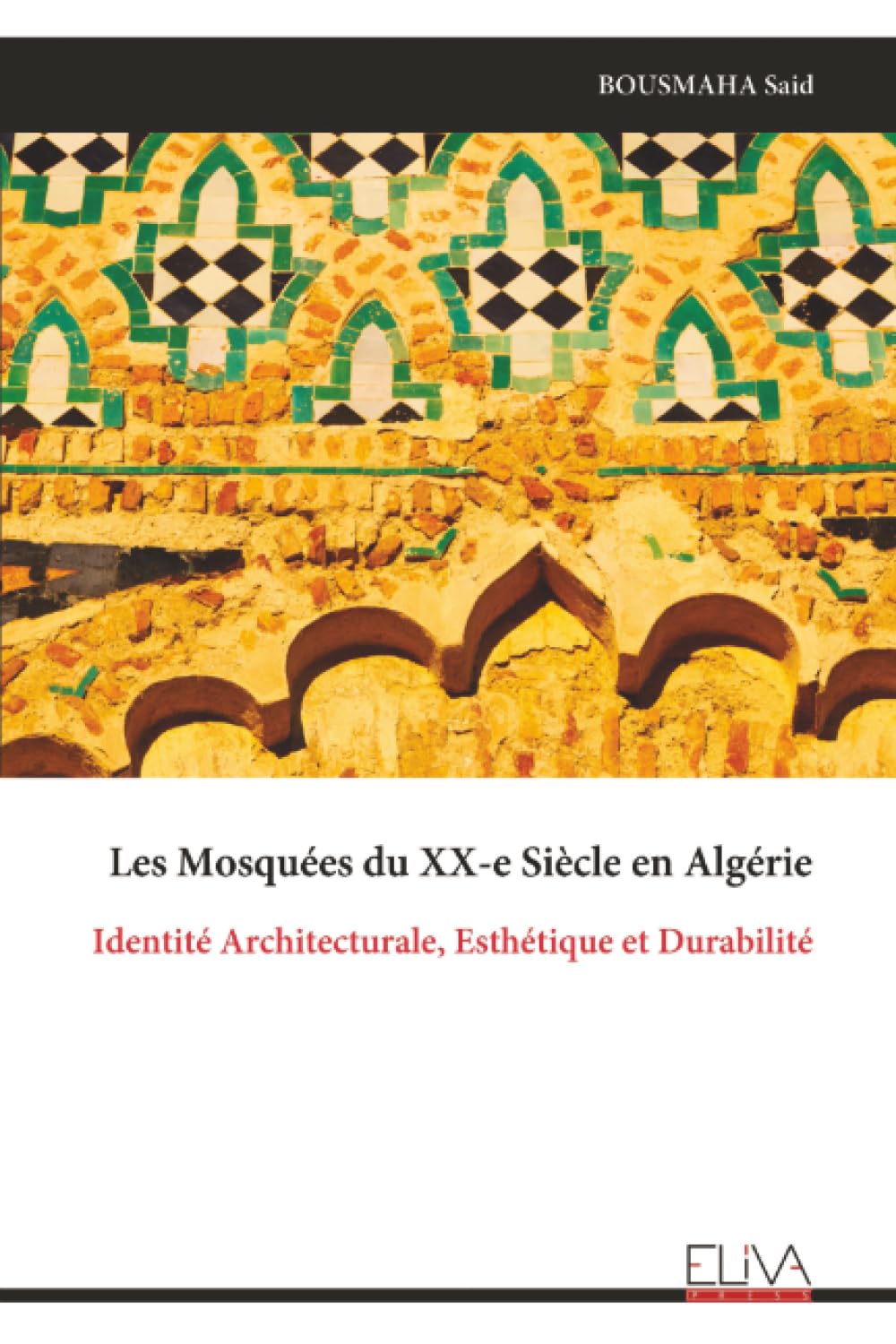 Les Mosquées du XX-e Siècle en Algérie: Identité Architecturale, Esthétique et Durabilité