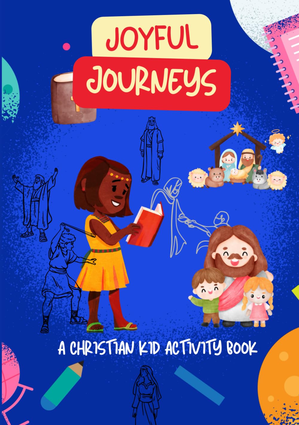 Joyful Journeys: A Kids' Christian Activity Book