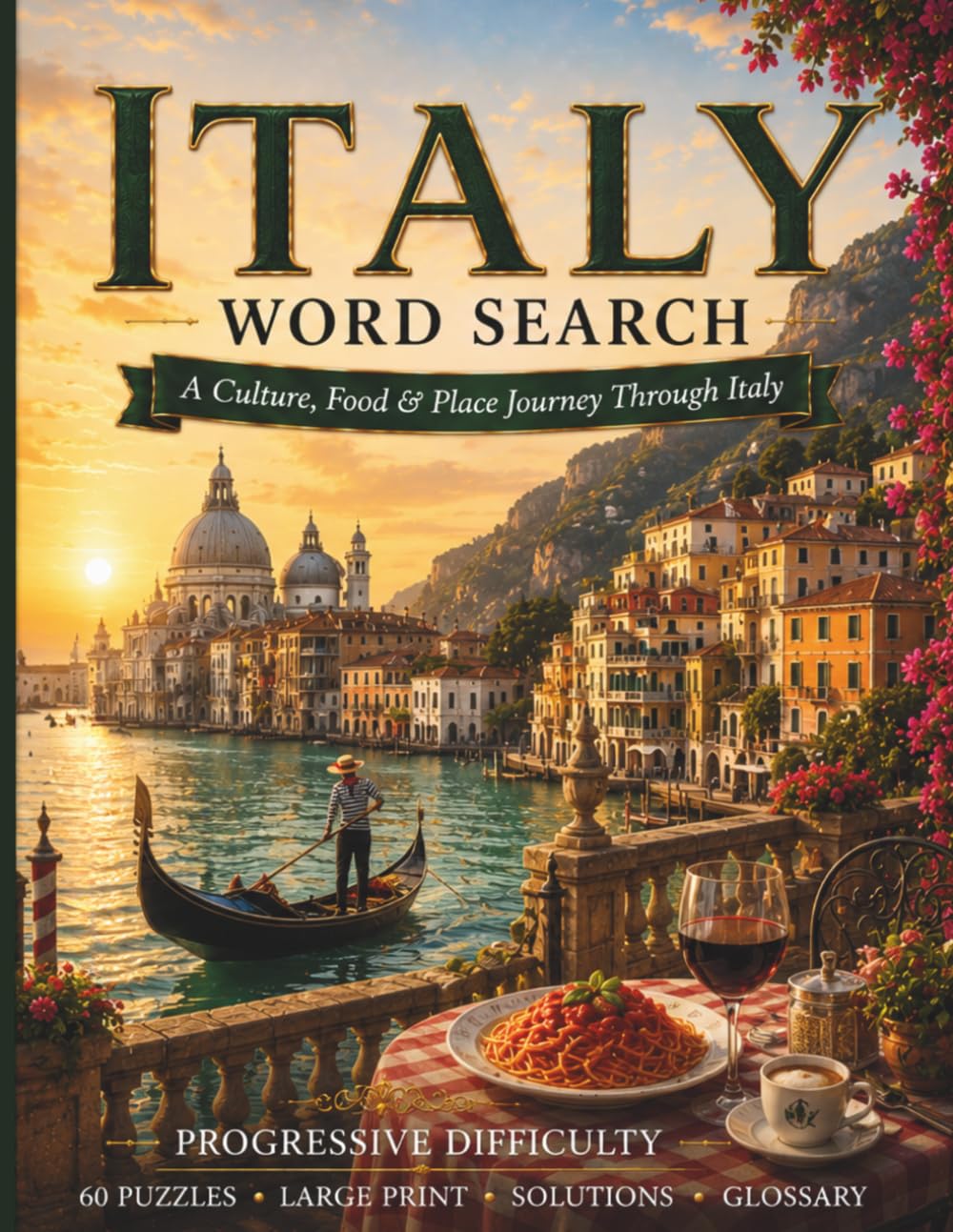 Italy Word Search: A Culture, Food & Place Journey Through Italy (World Travel Word Search)