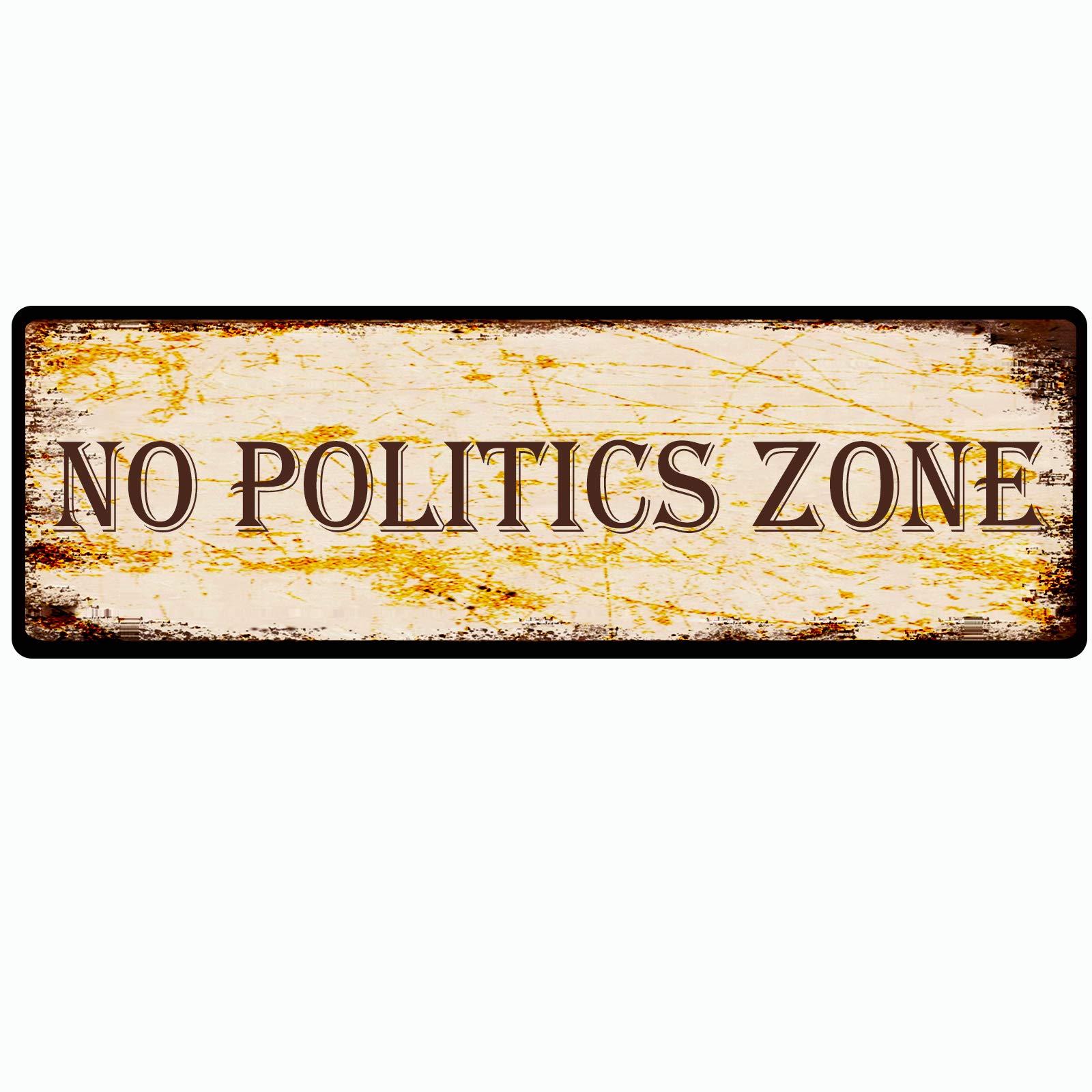 No Politics Zone Retro Tin Signs Aluminum Metal Sign for Kitchen Home Garden Wall Bar Cafe Decor 4x16 Inch