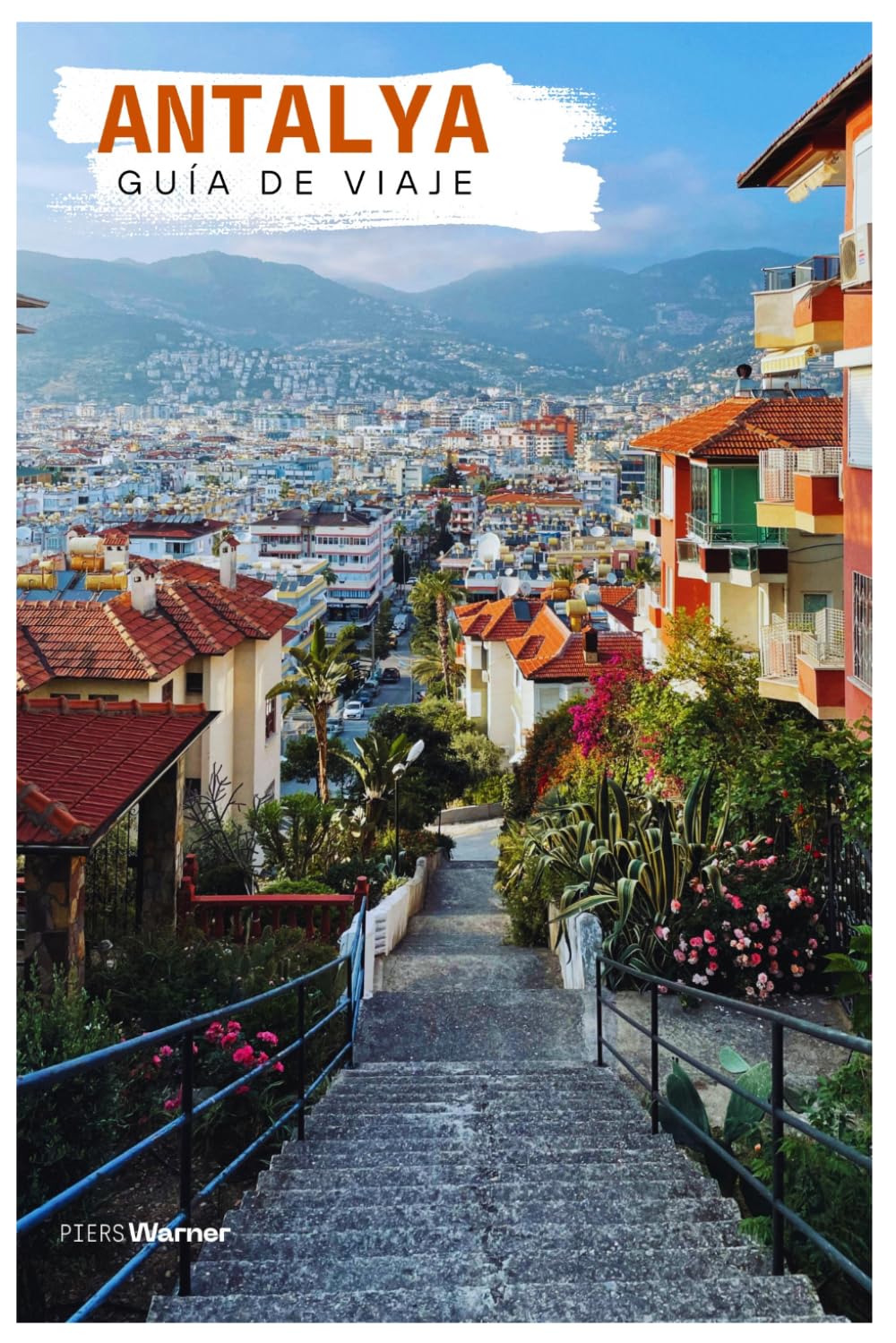 Antalya Guía de Viaje: Ciudad de Kaleiçi, atracciones, playas, paseos en barco, ruinas antiguas y gastronomía turca