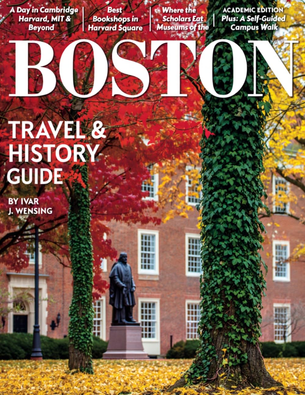 BOSTON TRAVEL GUIDE 2026-2027: Step Back in Time: Discover Historic Landmarks, Hidden Gems, and Unforgettable Experiences in the Heart of New England