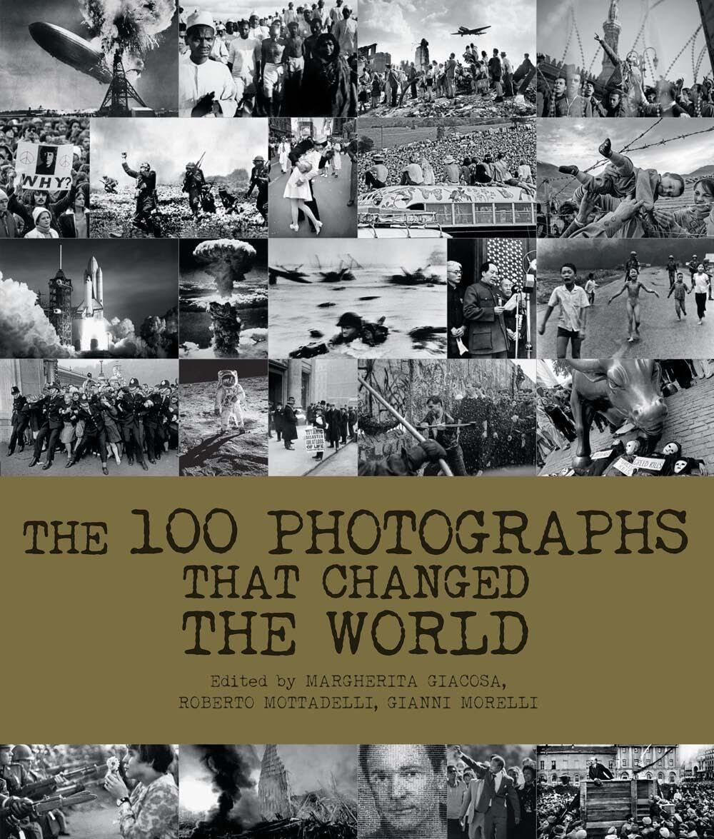 The 100 Photographs That Changed the World Hardcover – March 7, 2017