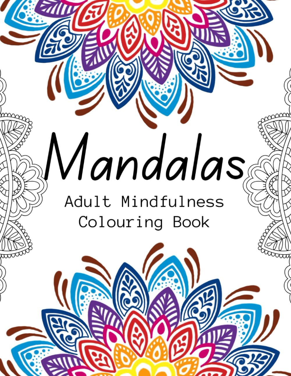 Mandalas Adult Mindfulness Colouring Book