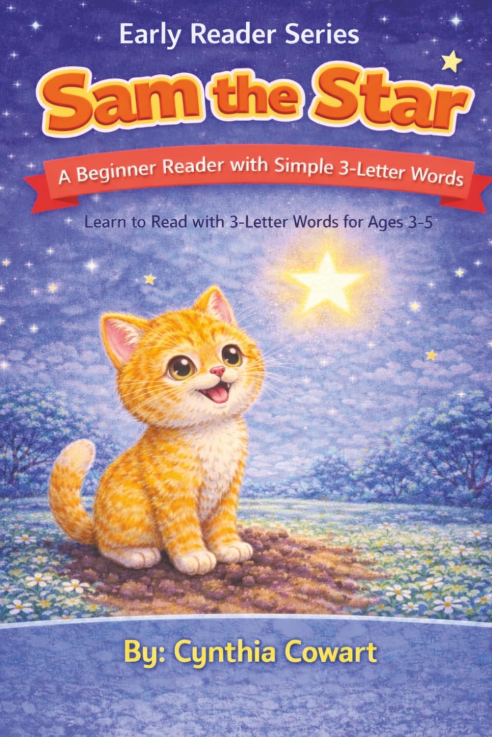 Sam The Star | Early Reader Series: A Beginner Reader with Simple 3-Letter Words
