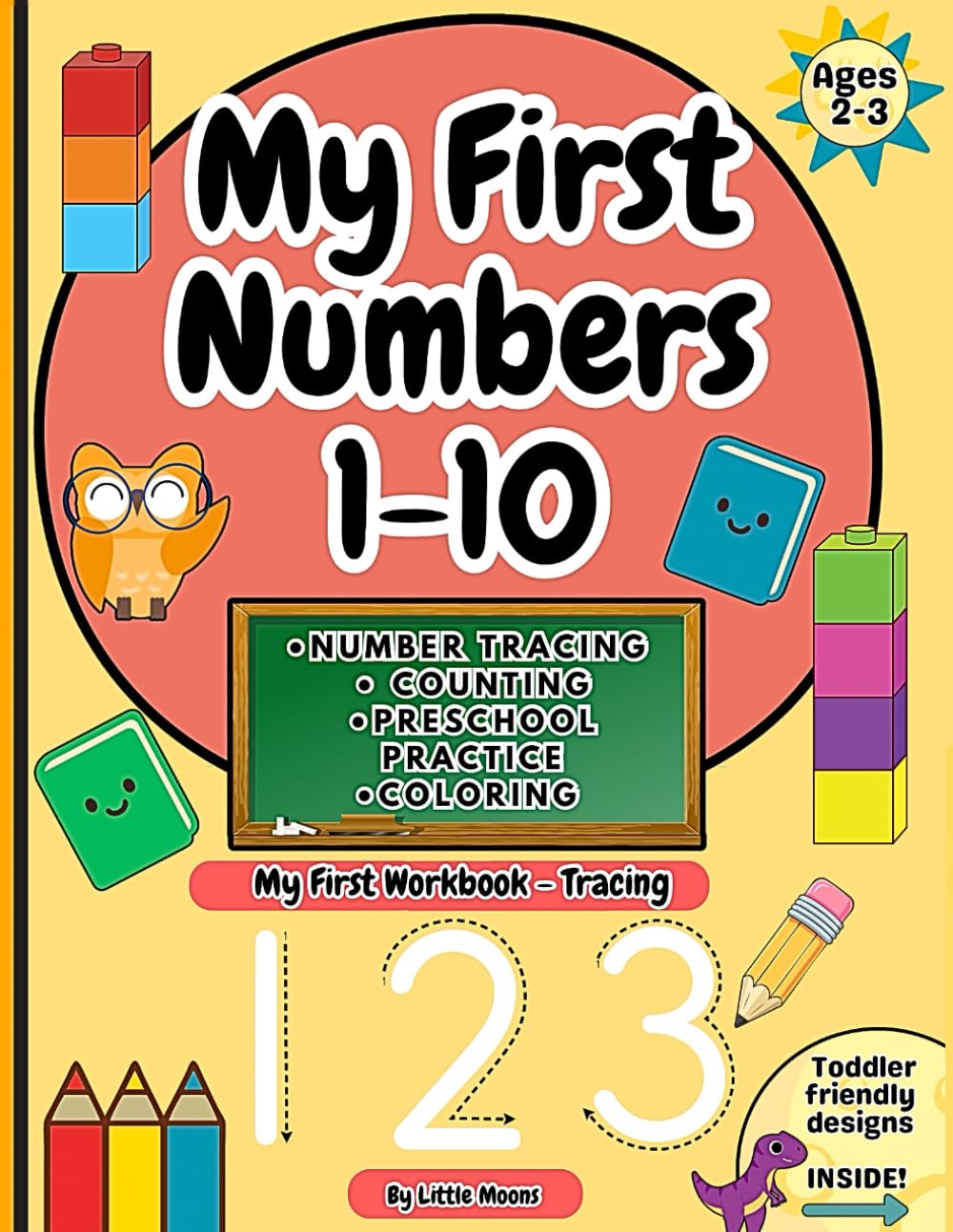 My First Numbers 1–10: A Toddler Tracing and Counting Workbook for Ages 2–3 (My First Learning Workbooks)