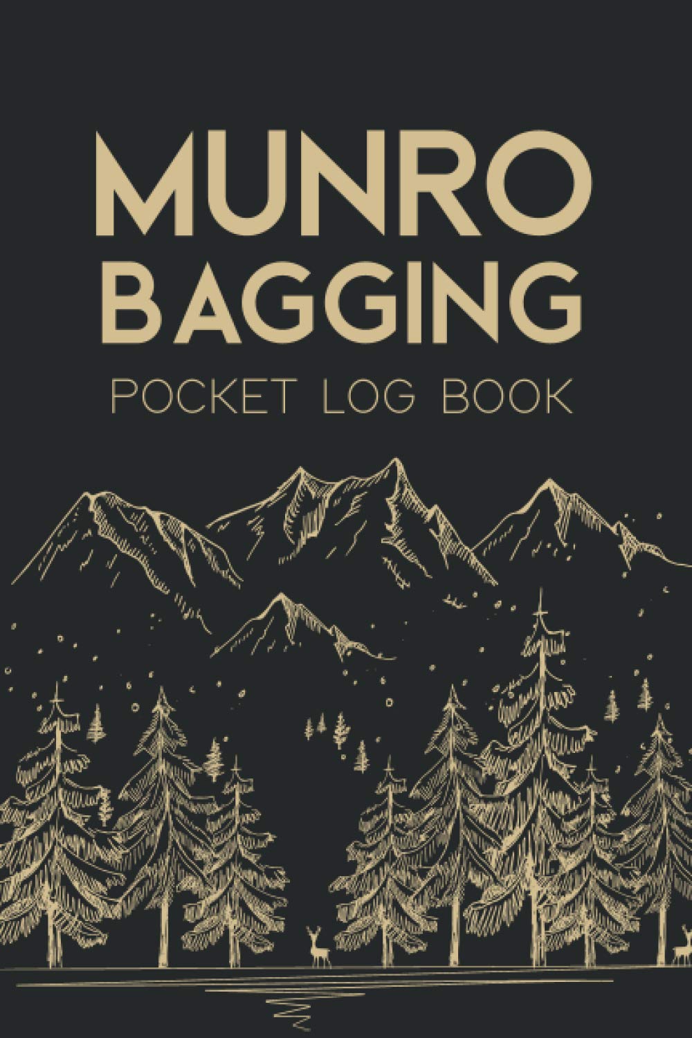 Munro Bagging Log Book: Pocket Size Gift for Munro Baggers, Walkers, Hikers Track 282 Scottish Mountain Walking Adventures