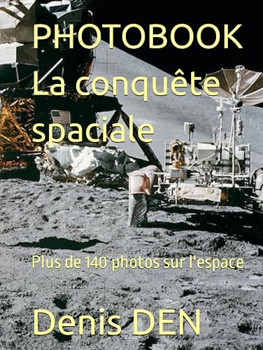 PHOTOBOOK La conquête spaciale: Plus de 140 photos sur l'espace