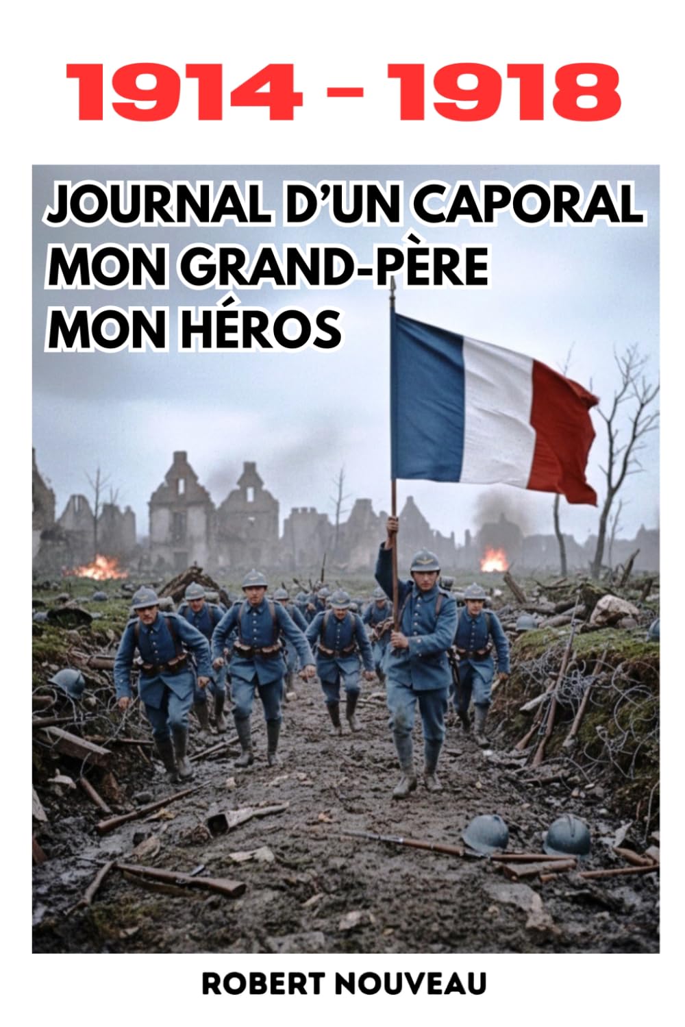 Journal d'un Caporal - Mon Grand-Père - Mon Héros