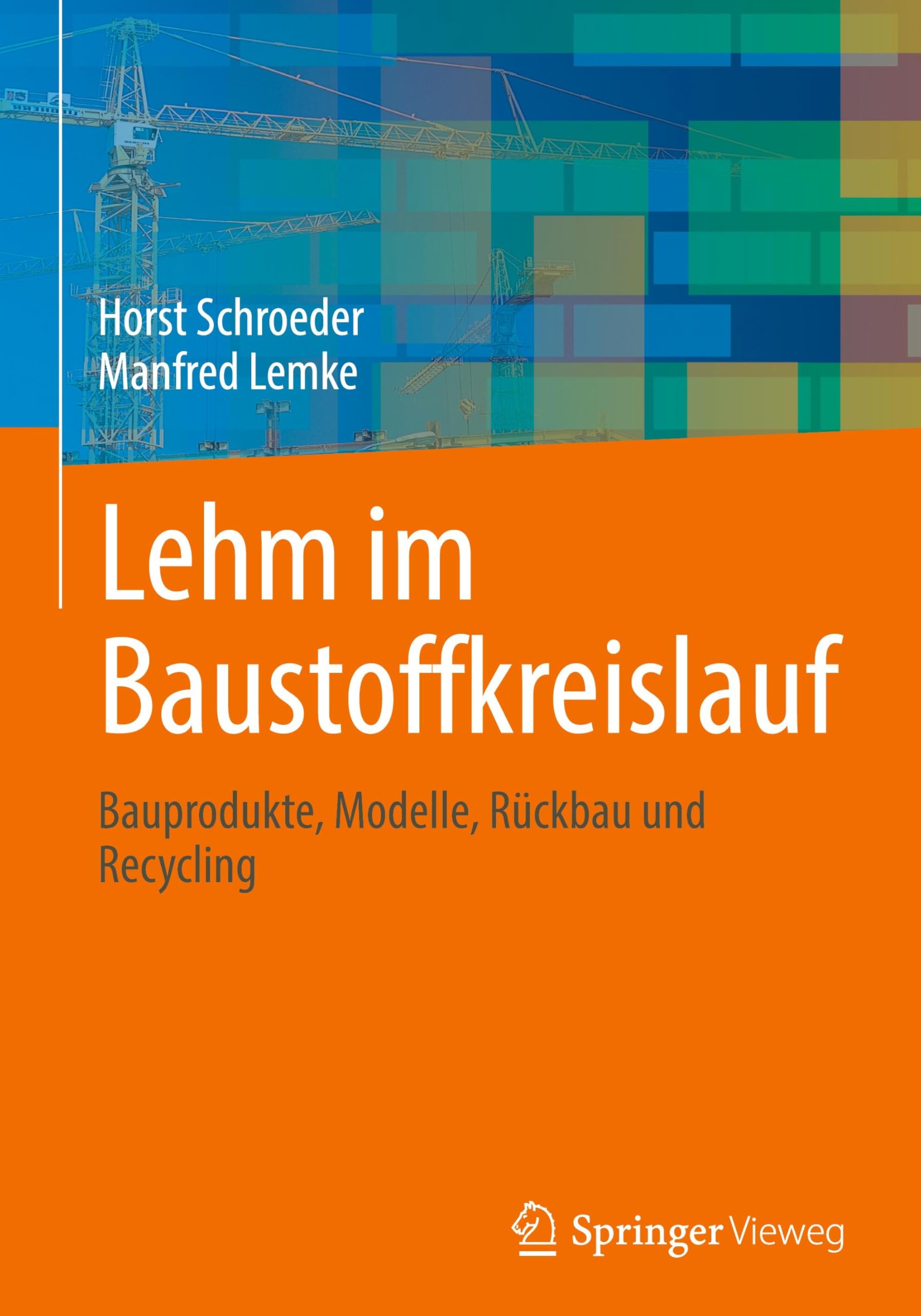 Lehm im Baustoffkreislauf: Bauprodukte, Modelle, Rückbau und Recycling