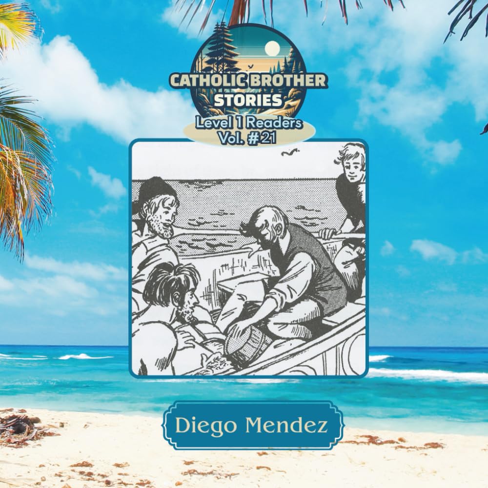 Catholic Brother Stories: Diego Mendez