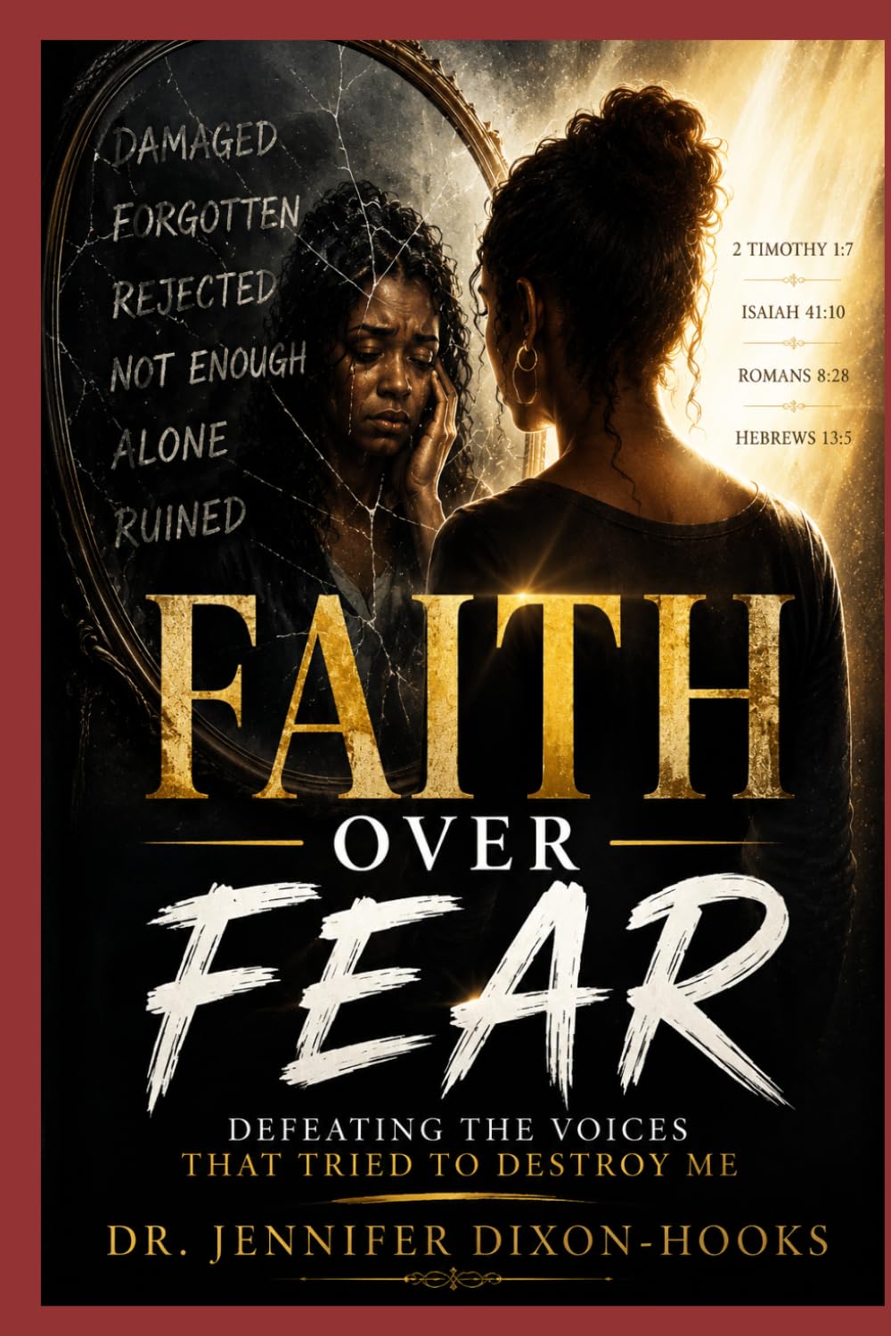 Faith Over Fear: Defeating the Voices That Tried to Destroy Me