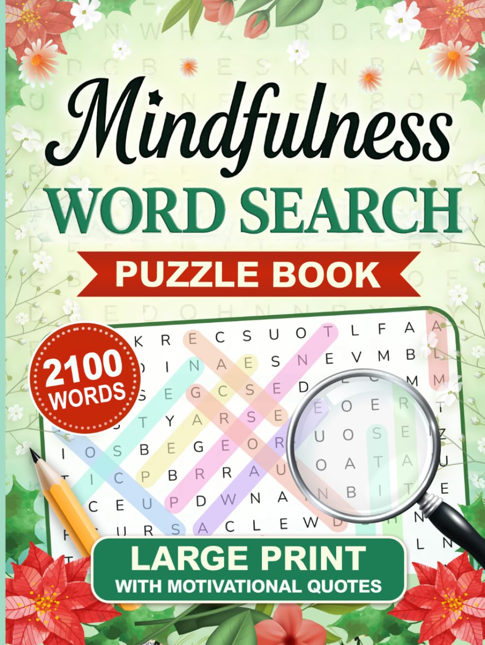 Mindfulness Word Search: 100 Large Print Word Search Puzzles with Positive and Calming Themes for Relaxing and Enjoyable Puzzle Time