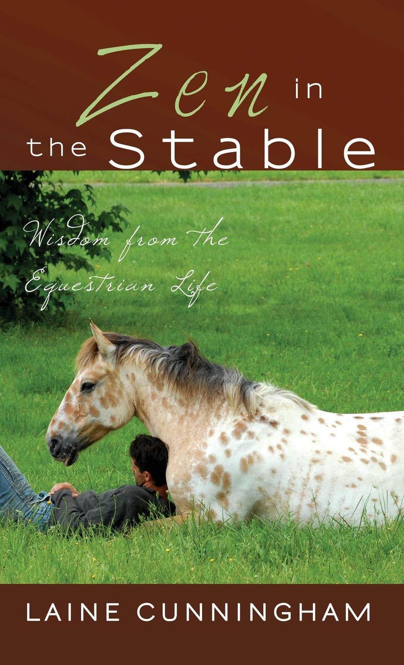 Zen in the Stable: Wisdom from the Equestrian Life