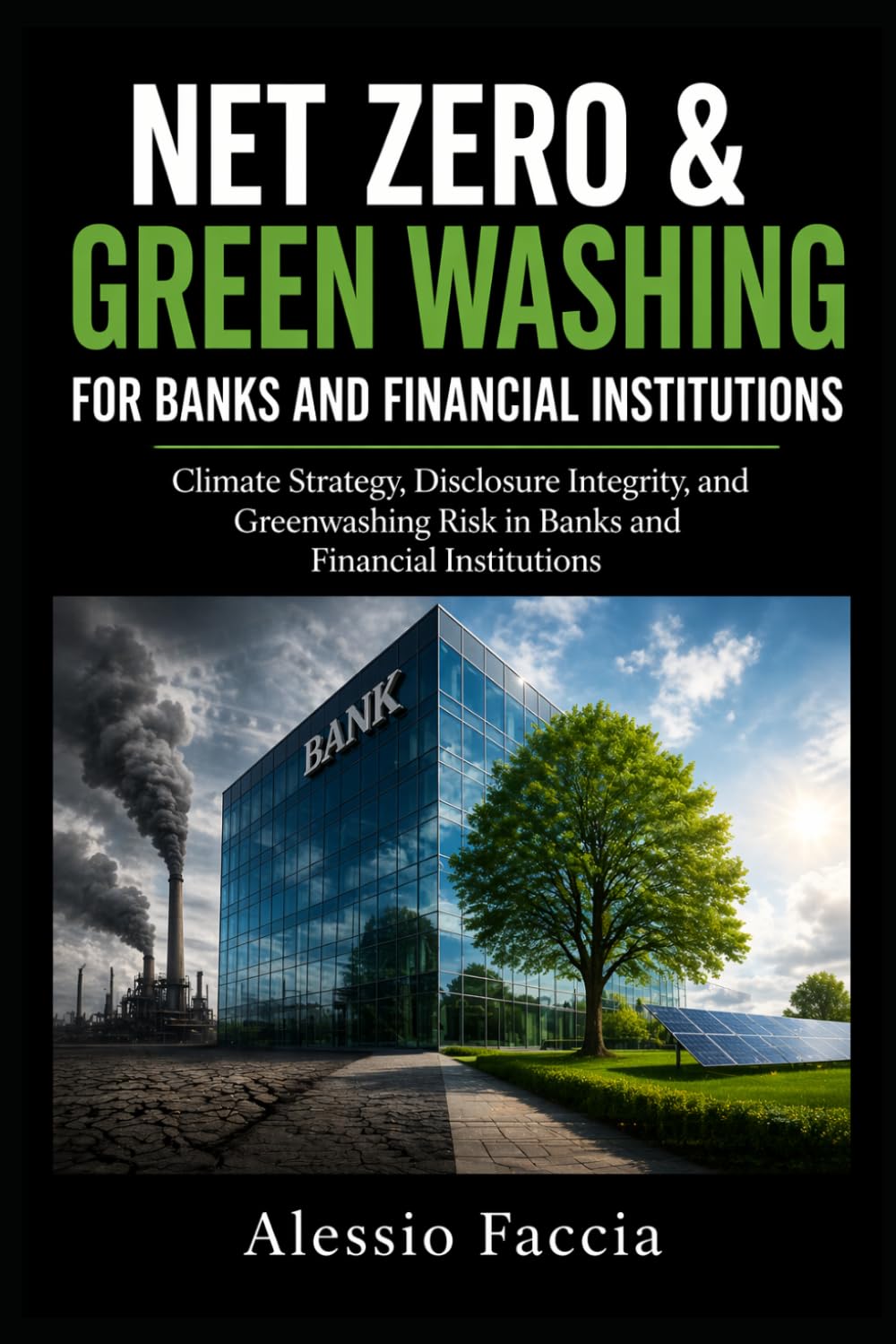 NET Zero & Green Washing for banks and financial institutions: Climate Strategy, Disclosure Integrity, and Greenwashing Risk in Banks and Financial Institutions