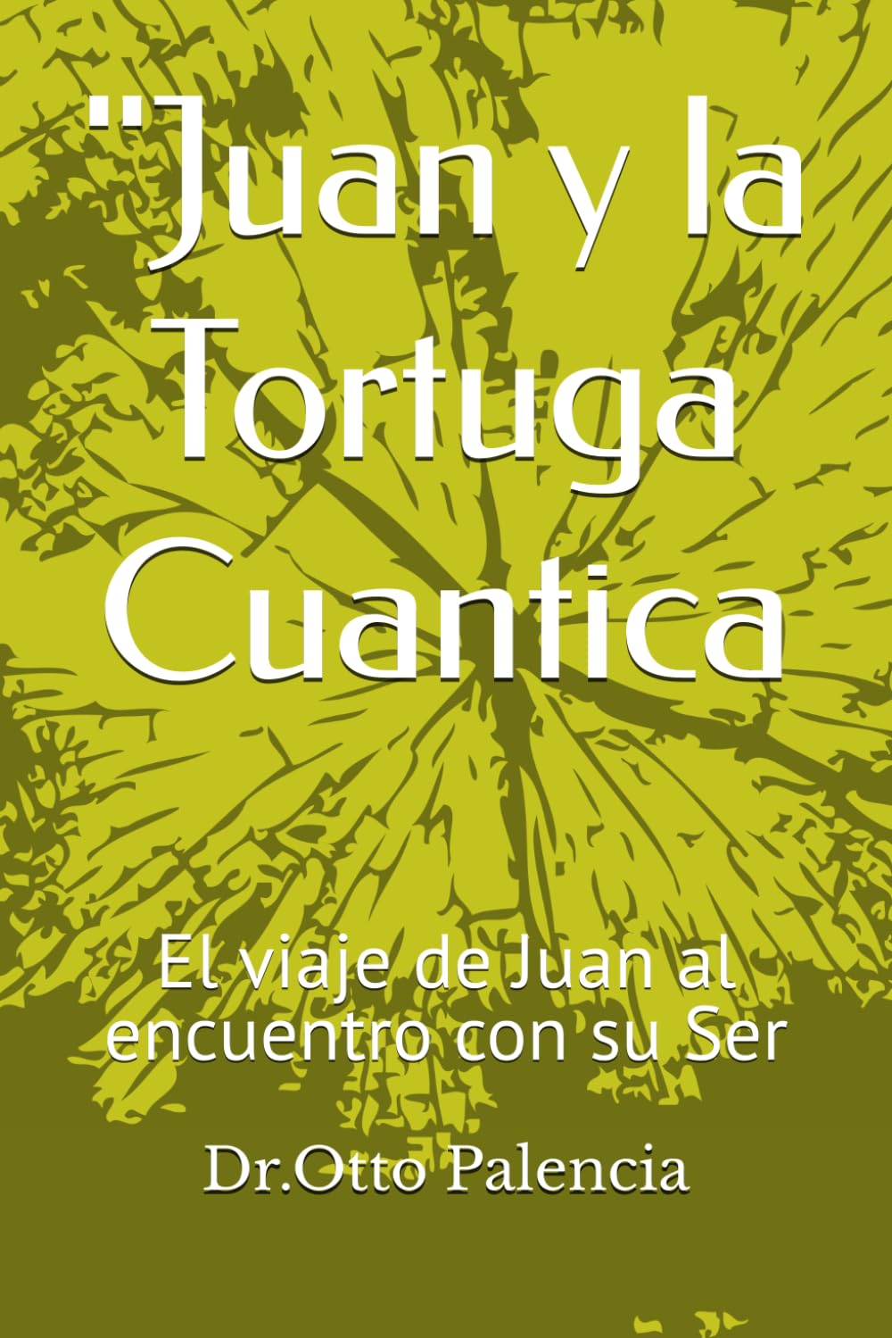 Juan y la Tortuga Cuantica: El viaje al Ser con el doble cuántico