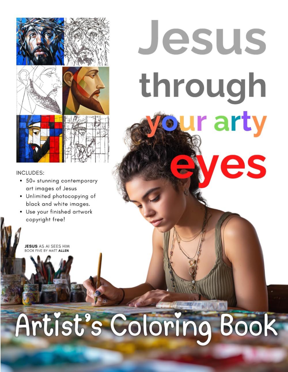 Jesus Through Your Arty Eyes: A Devotional Coloring Book (Art for Faith: Jesus as AI Sees Him)