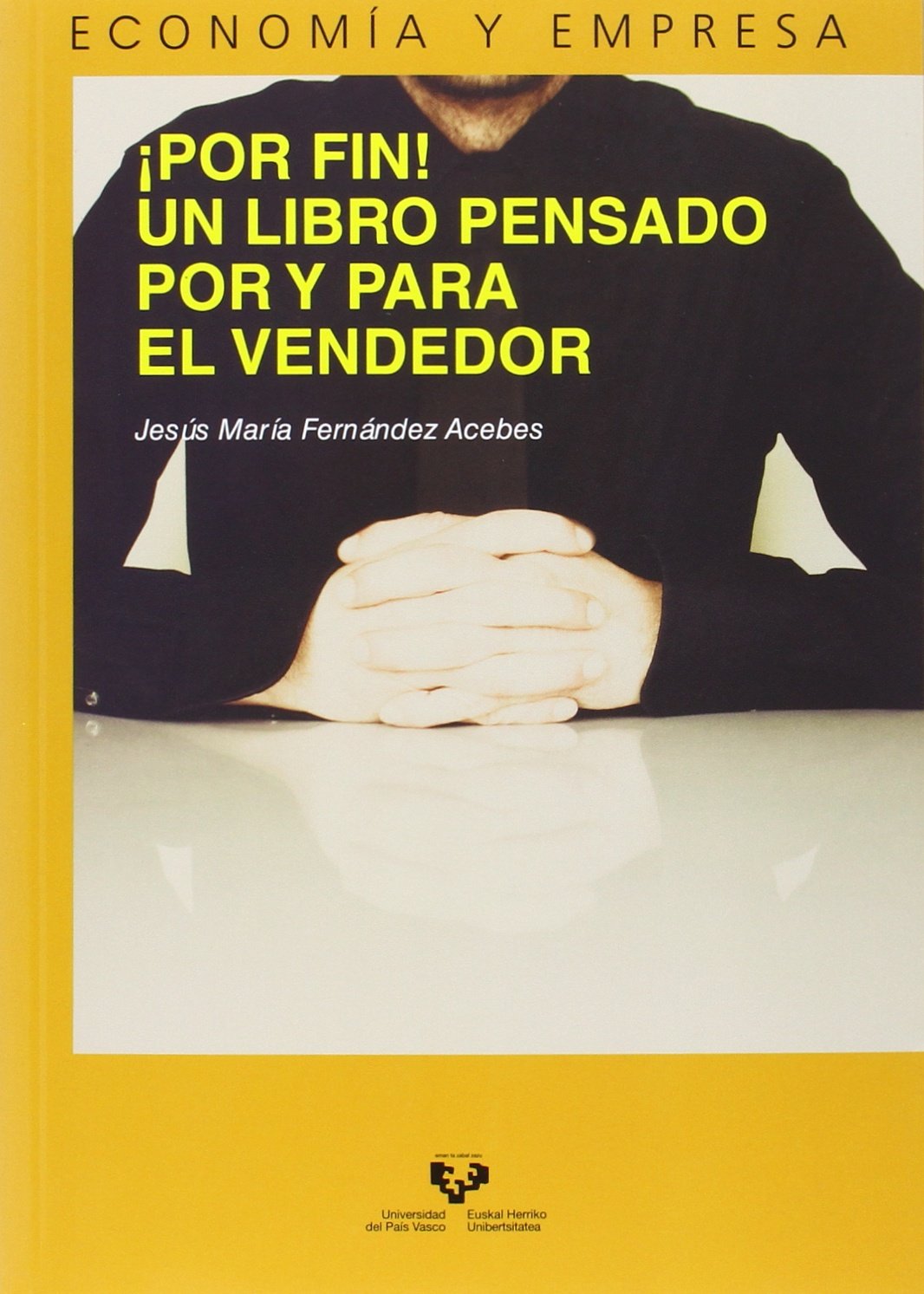 Por fin! Un libro pensado por y para el vendedor (Serie de Econom&iacute;a y  Empresa) : Fern&aacute;ndez Acebes, Jes&uacute;s Mar&iacute;a: Amazon.es: Libros