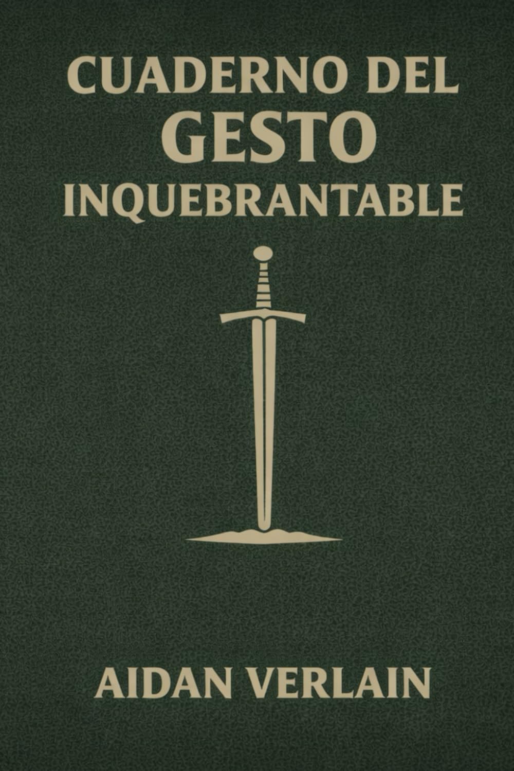 CUADERNO DEL GESTO INQUEBRANTABLE (La Biblioteca del Guerrero Silente)