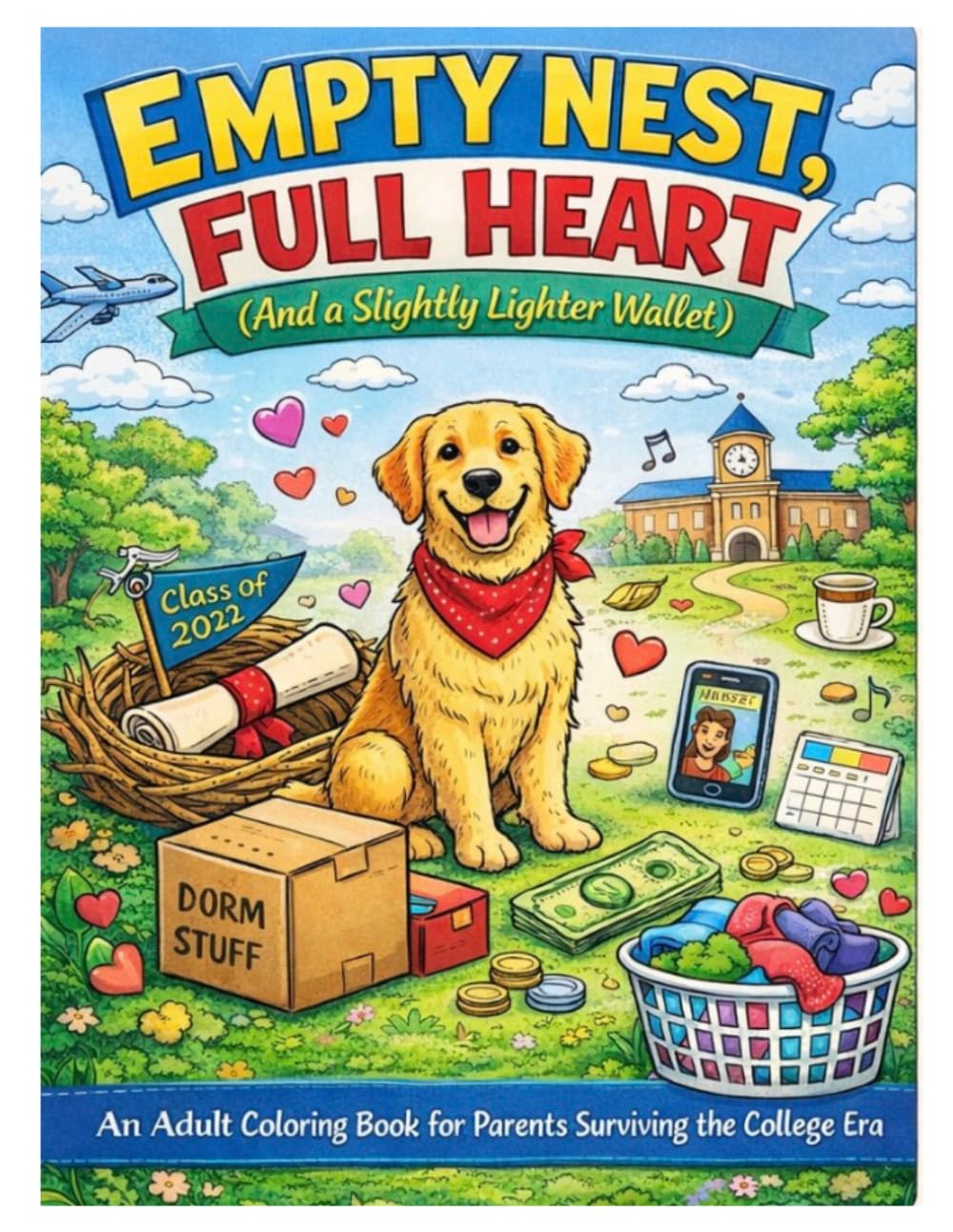 Empty Nest, Full Heart: An Adult Coloring Book for Parents Surviving the College Era