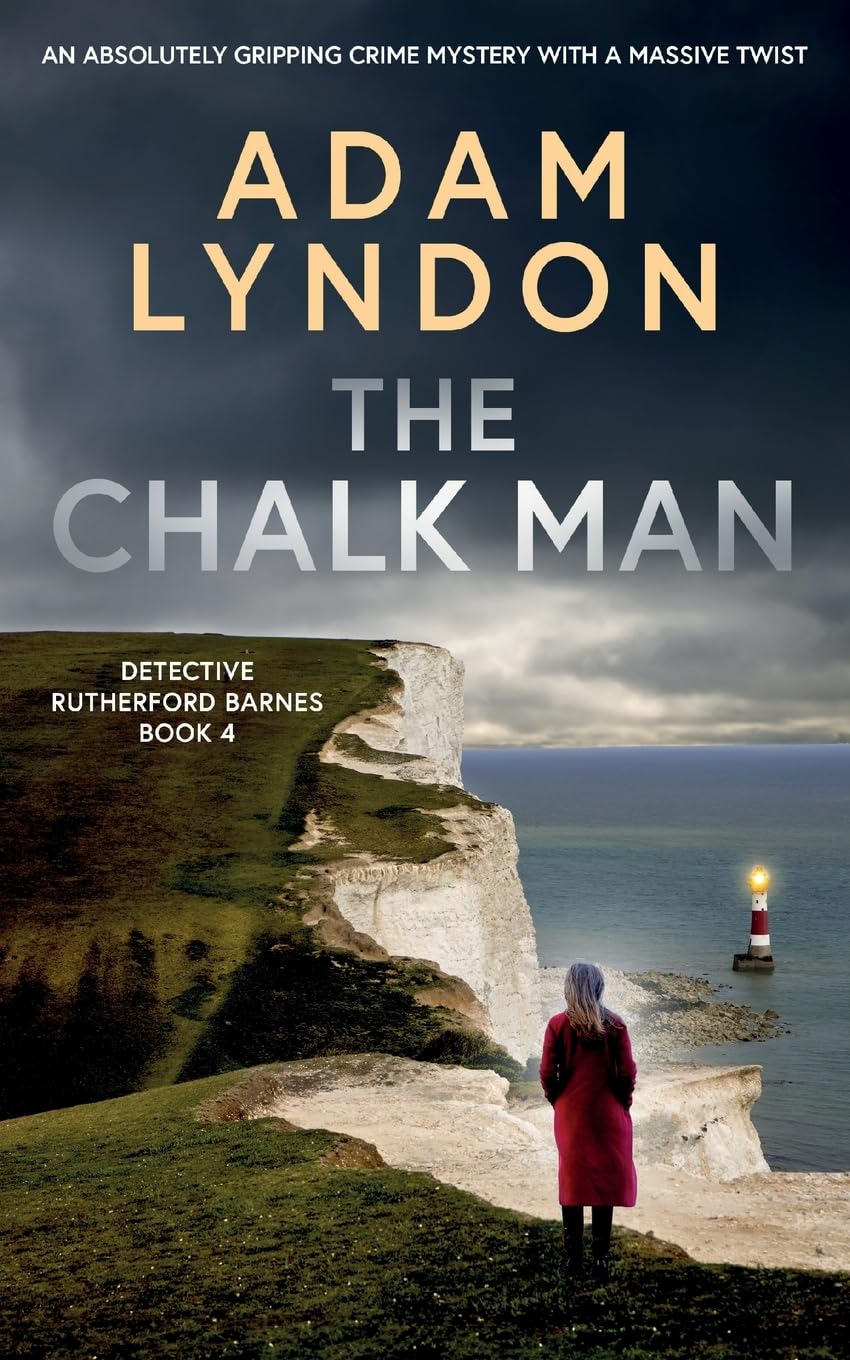 THE CHALK MAN an absolutely gripping crime mystery with a massive twist: 4 (Detective Rutherford Barnes Mysteries)