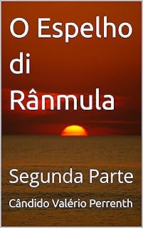 O Espelho di Rânmula: Segunda Parte (Portuguese Edition)
