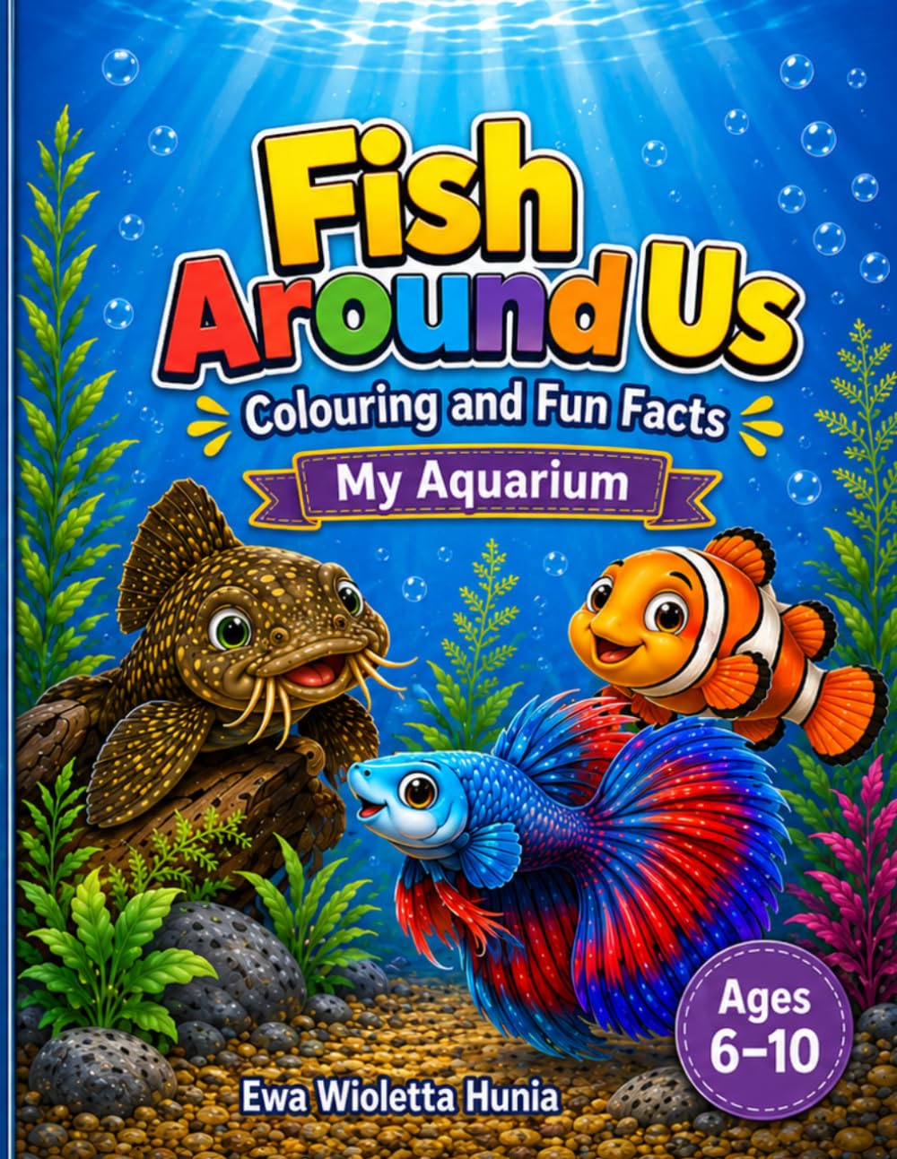 Fish around Us - My aquarium: Colouring and fun facts