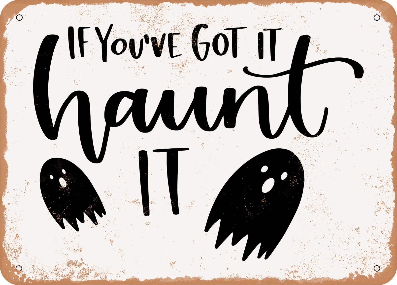 Metal Sign - If Youve Got It Haunt It - Vintage Look Sign home decor