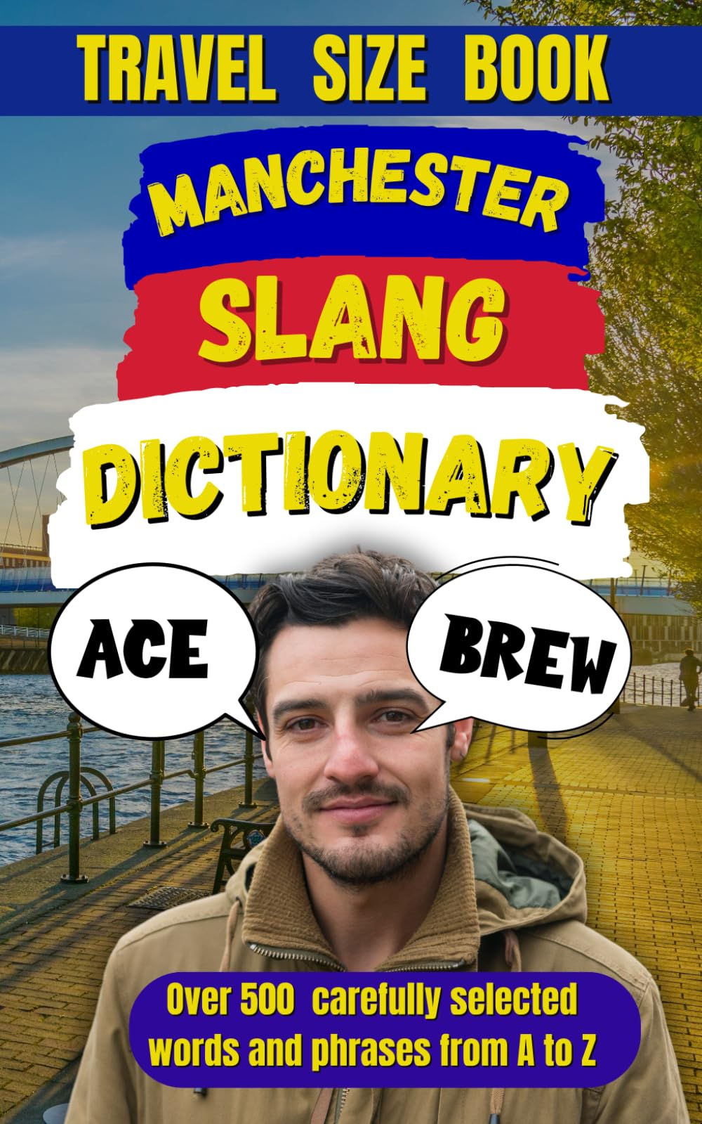 Manchester Slang Dictionary: A Guide to the City's Rich Linguistic Charm: 30 (Slang Dictionary Around The World)