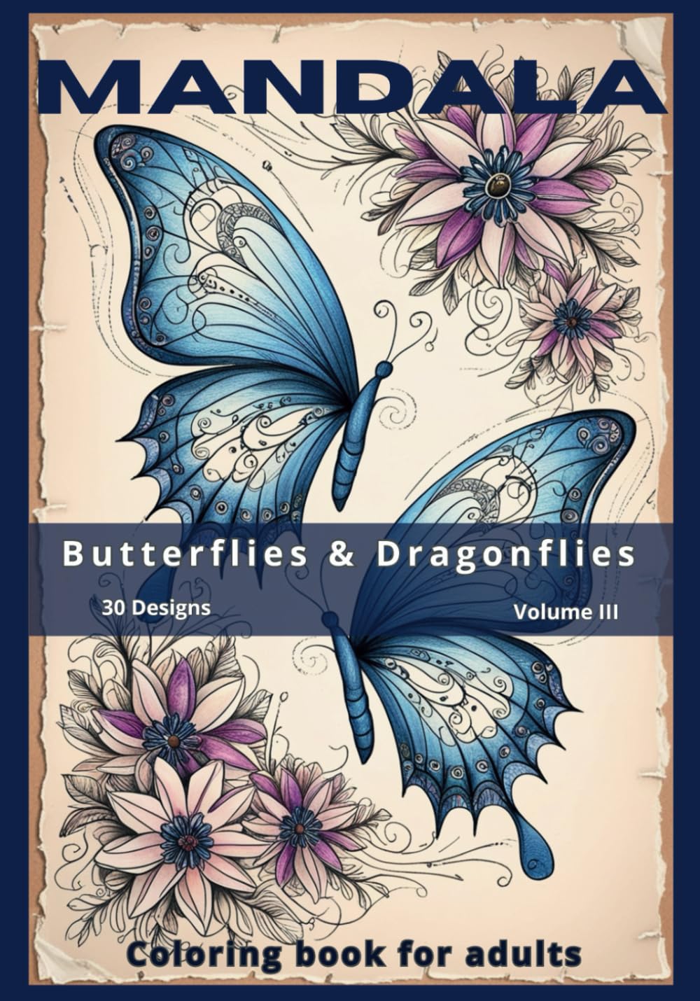 Mandala - Butterflies & Dragonflies - Coloring Book for Adults - Vol. III: New Collection of Stress Relieving Mandalas Featuring Butterflies & ... - designs for stress relief and mindfulness.)
