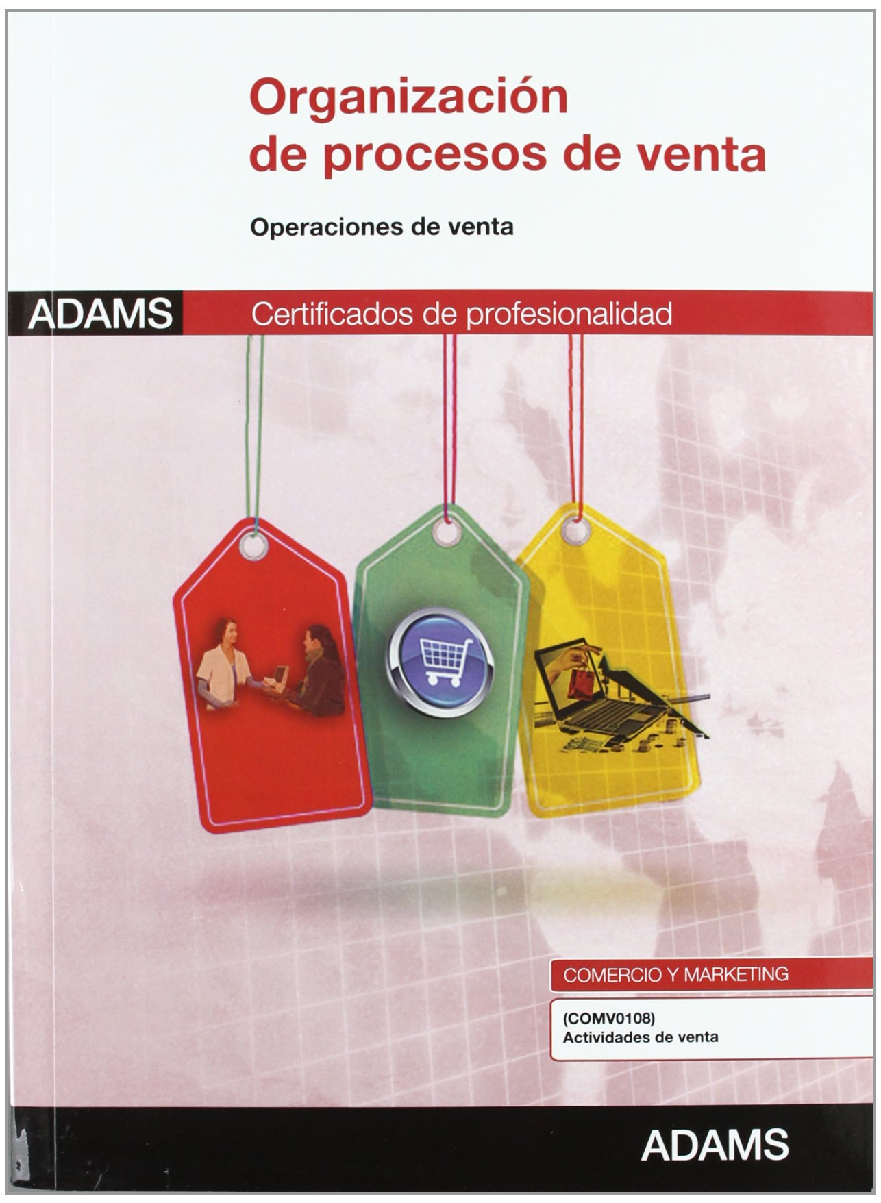 Organización de procesos de venta: certificado de profesionalidad actividades de venta (O.VARIAS)