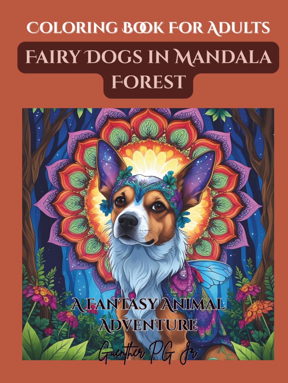 Coloring Book For Adults Fairy Dogs in Mandala Forest: A Fantasy Animal Adventure
