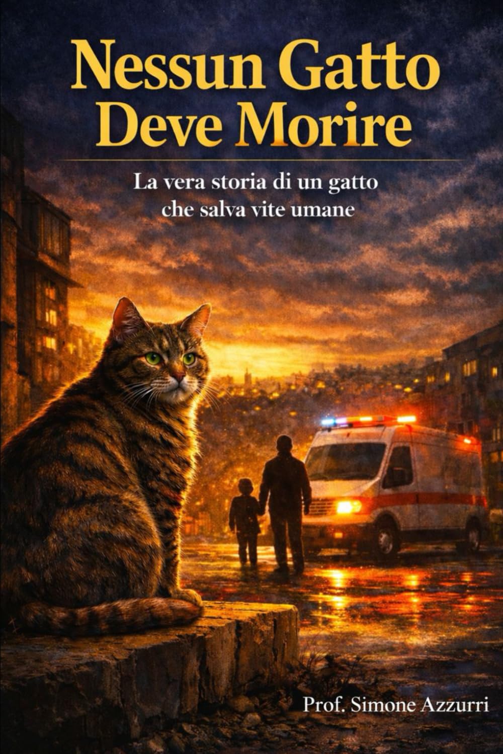 Nessun Gatto Deve Morire: La vera storia di un gatto che salva vite umane