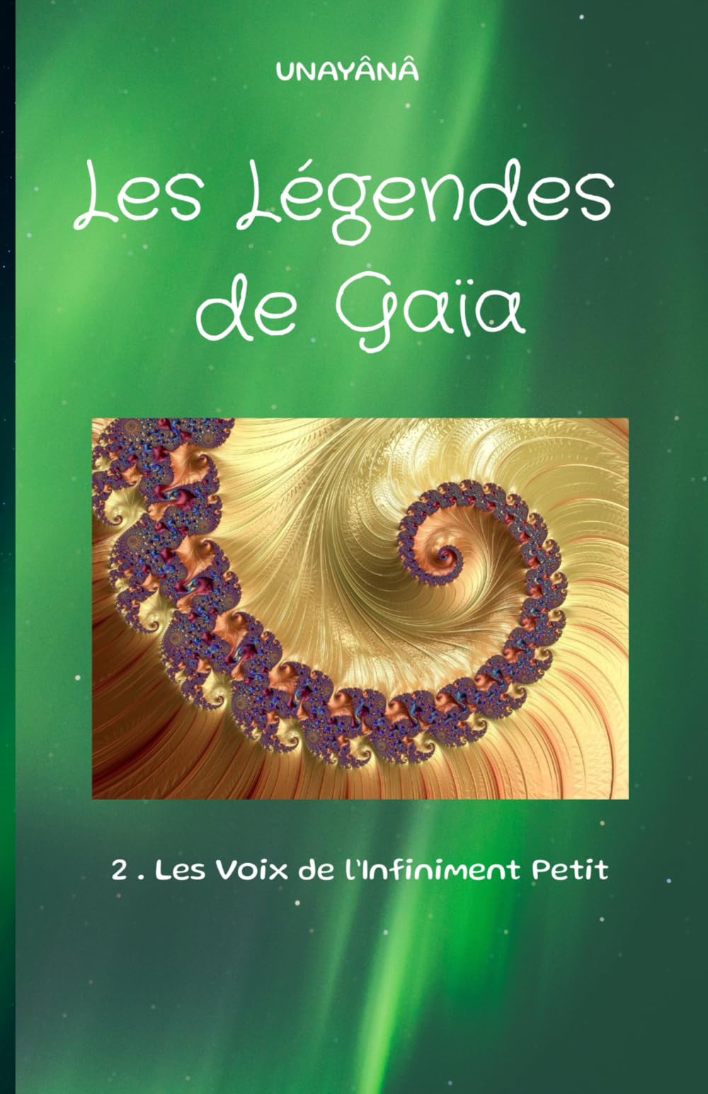 Les Légendes de Gaïa: Les Voix de l'Infiniment Petit