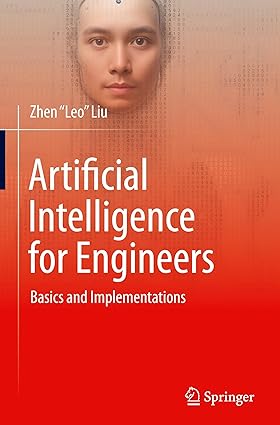 Artificial Intelligence for Engineers:Basics and Implementations