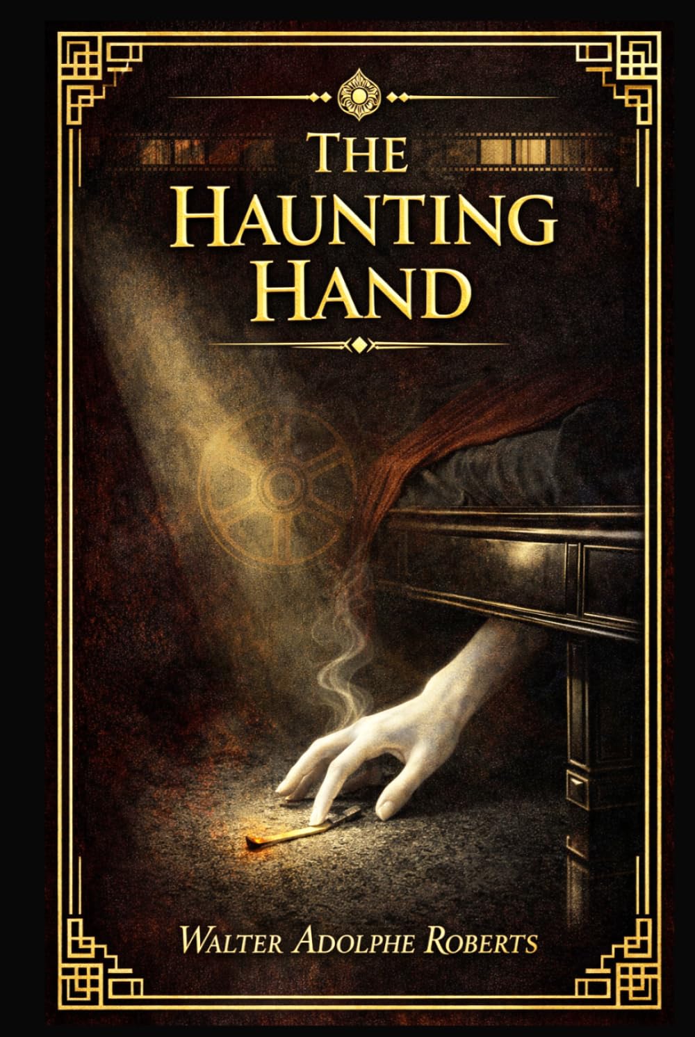 The Haunting Hand: A rare early mystery of supernatural fear, scientific curiosity, cinematic glamour, and a woman unraveling an impossible puzzle