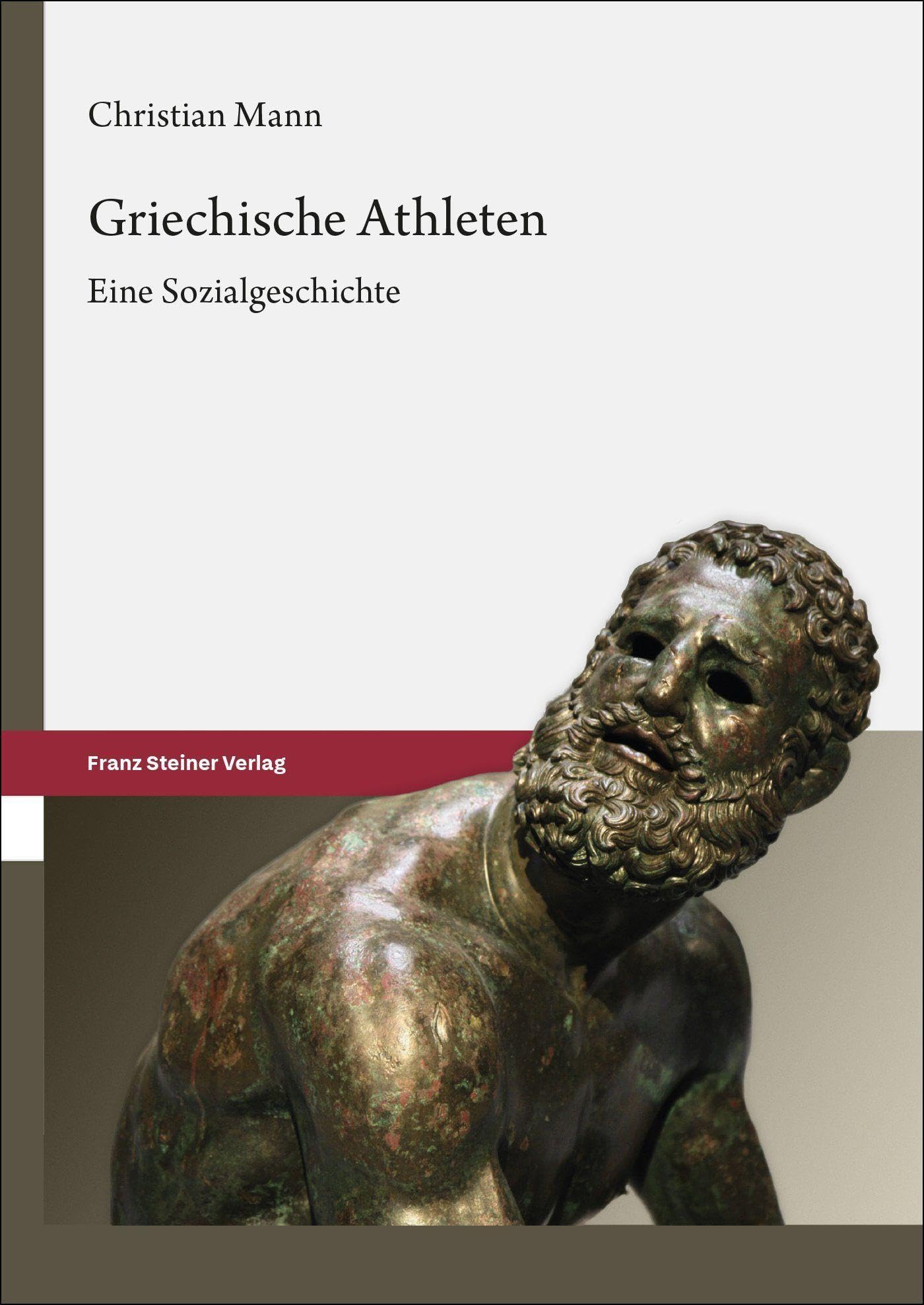 Griechische Athleten: Eine Sozialgeschichte