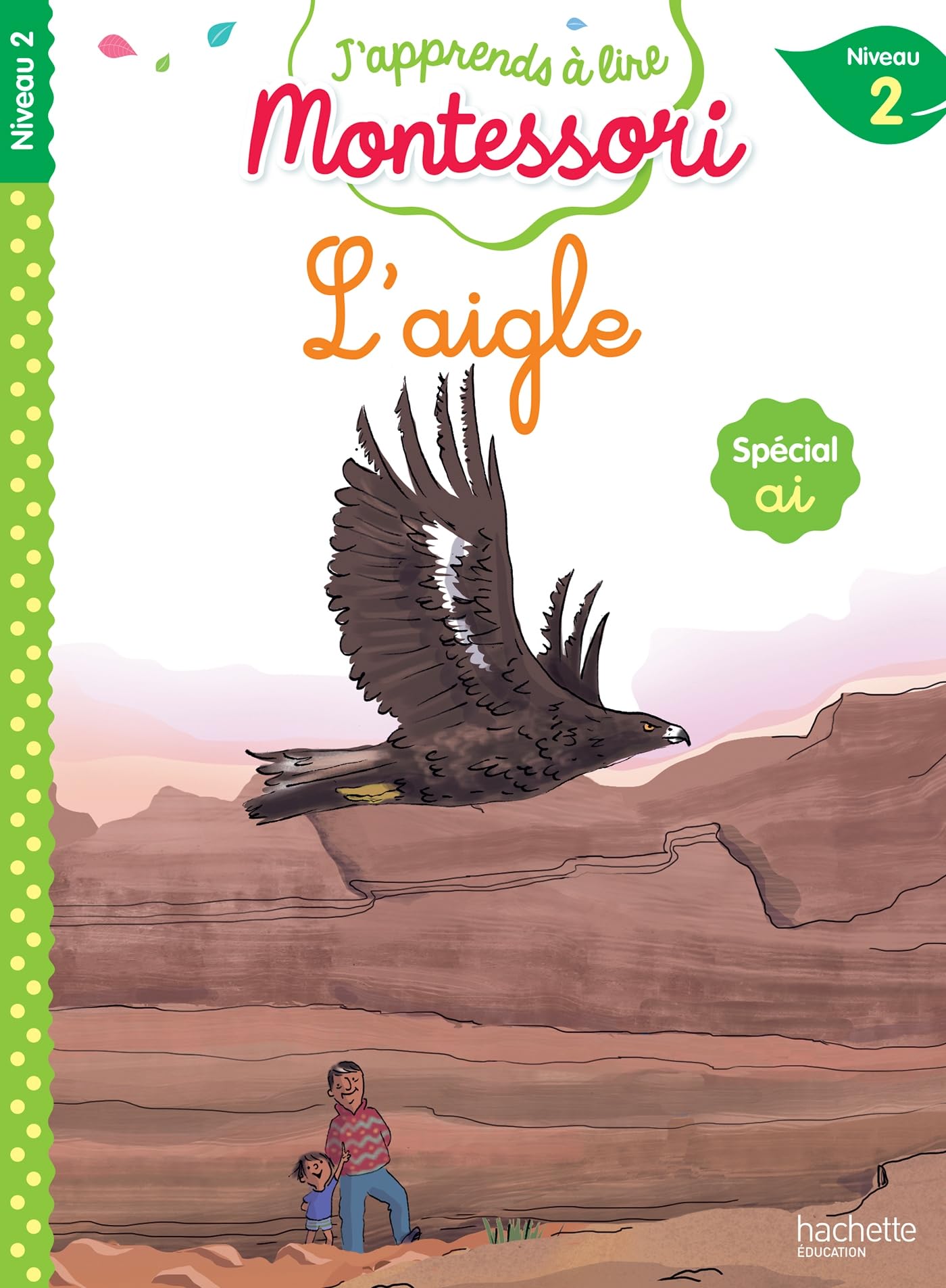 L'aigle, niveau 2 - J'apprends à lire Montessori: Spécial ai, niveau 2
