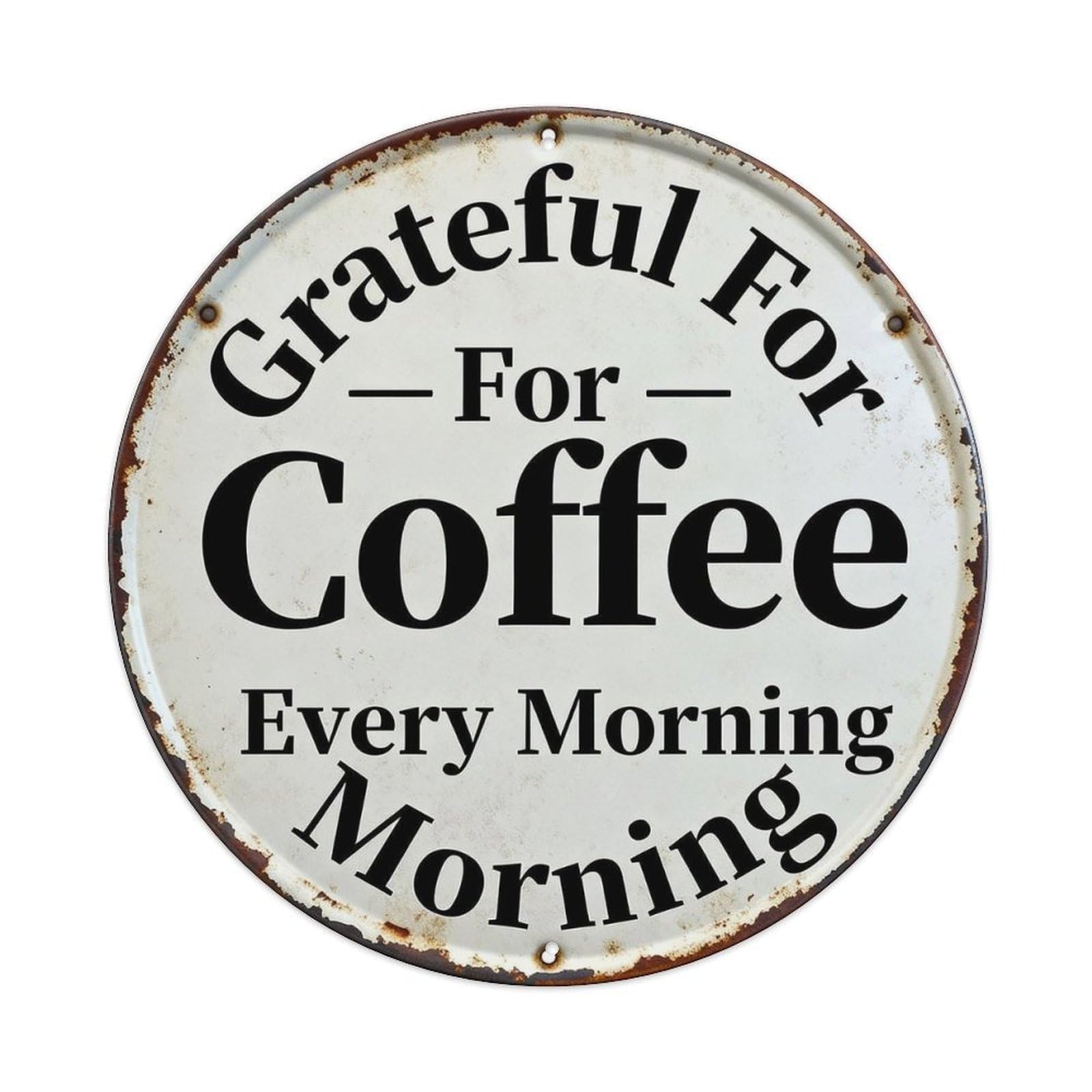 Grateful For Coffee Every Morning Metal Tin Sign Plaque