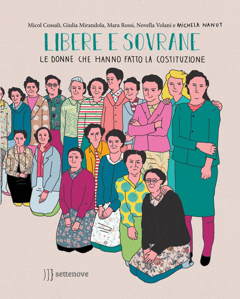 Libere E Sovrane. Le Donne Che Hanno Fatto La Costituzione - 4