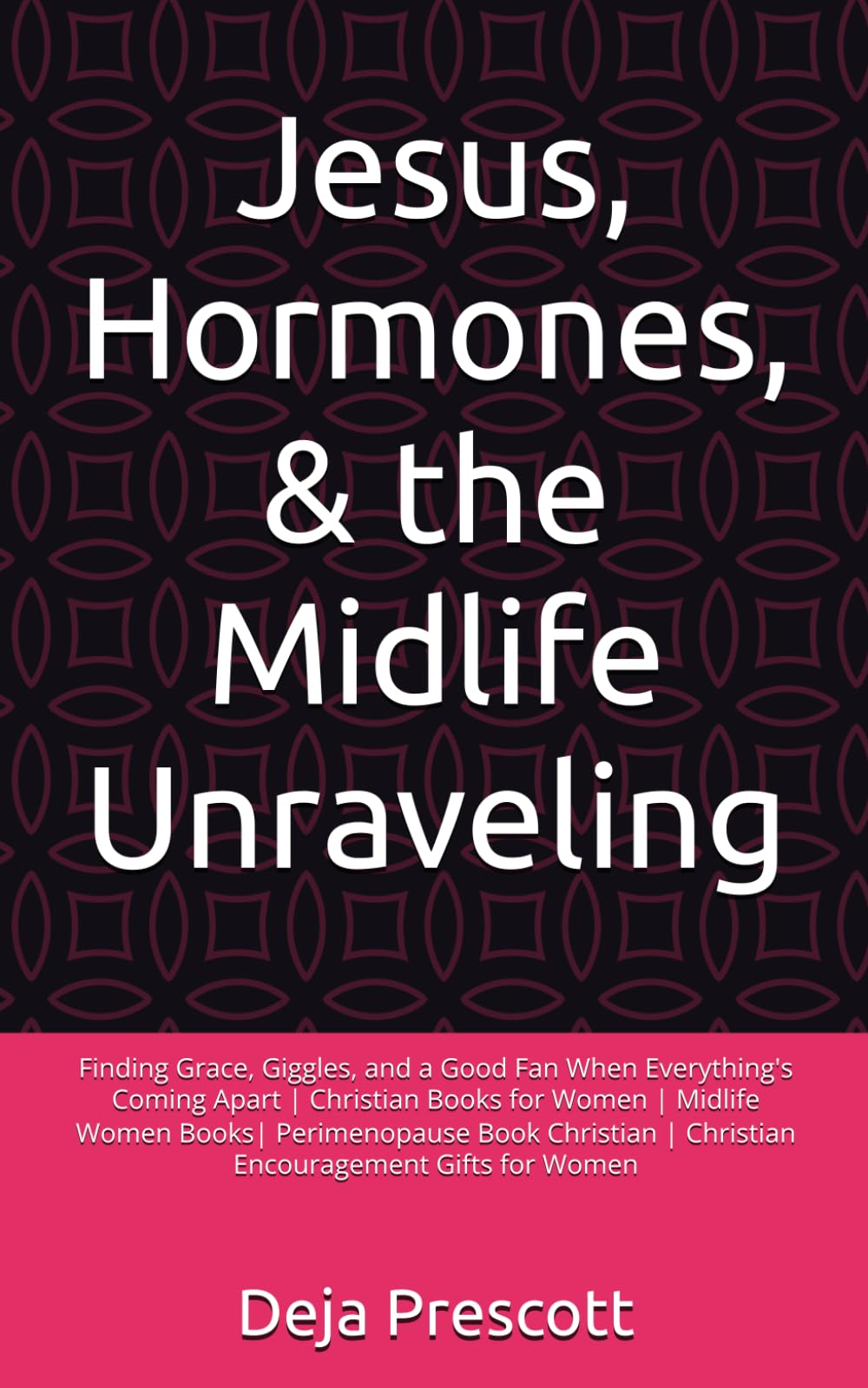 Jesus, Hormones, & the Midlife Unraveling: Finding Grace, Giggles, and a Good Fan When Everything's Coming Apart | Christian Books for Women | Midlife ... | Christian Encouragement Gifts for Women