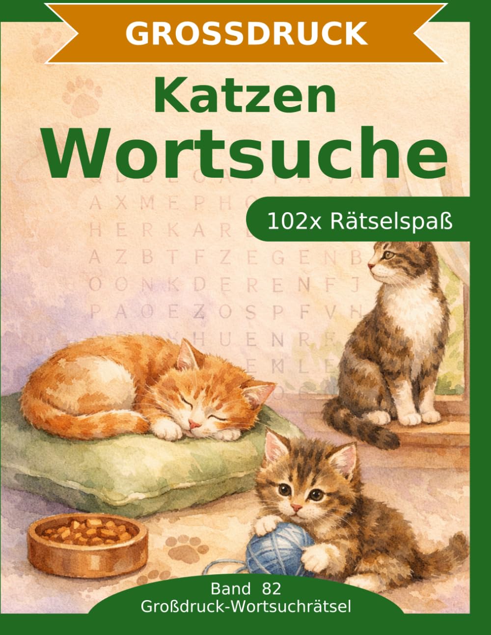 Katzen — Wortsuche in Großdruck: 102 Wortsuchrätsel mit extra großer Schrift | Gehirnjogging Katzen | Geschenkidee für Oma & Opa