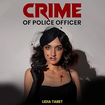 Crime of Police Officer Audiobook by Lidia Tabet episode artwork
