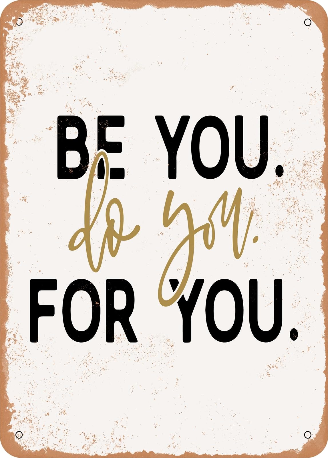 Miaomansenstore Metal Sign - Be You Do You For You - 6 - Vintage Rusty Look Home Decor