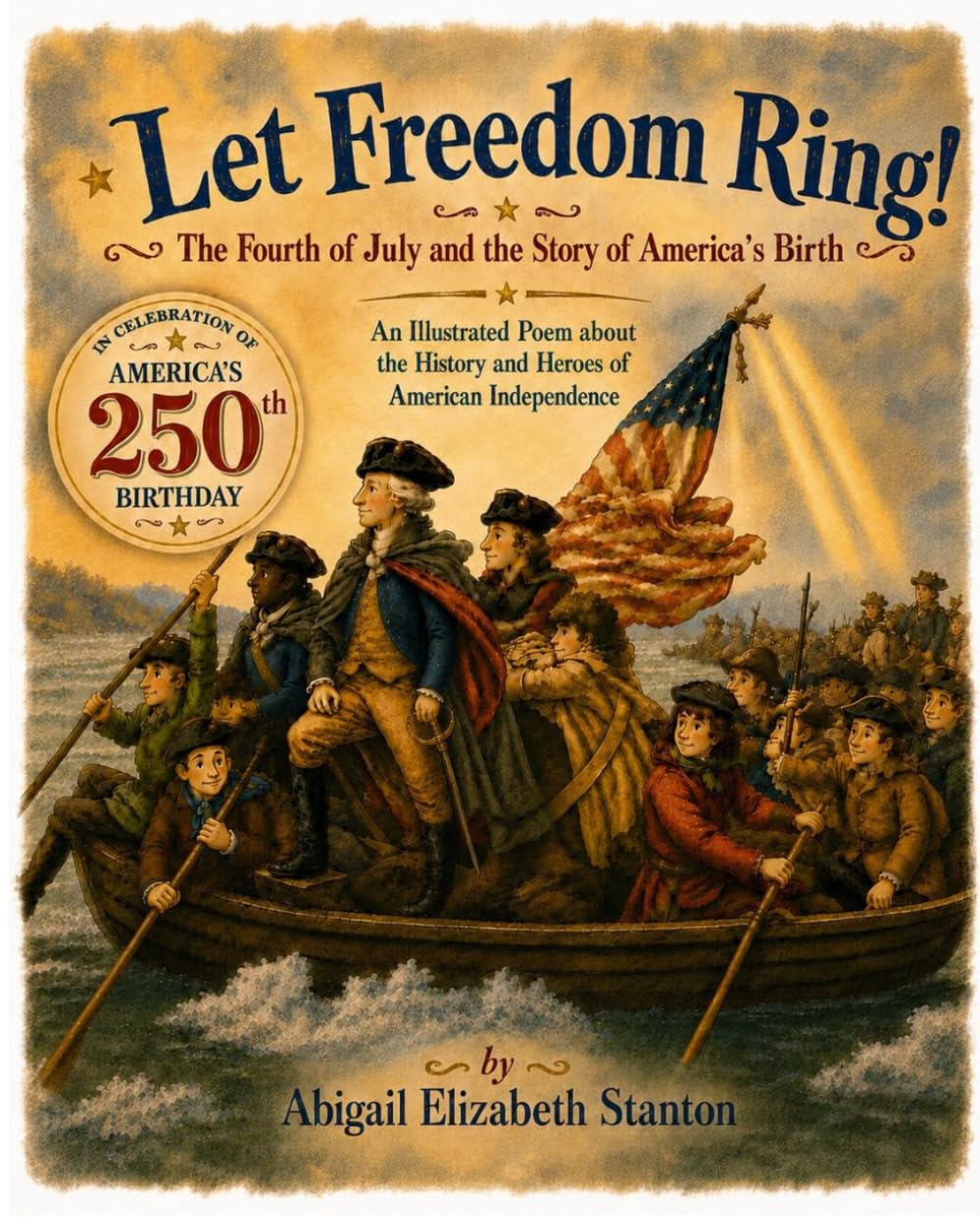 Let Freedom Ring!: The Fourth of July and the Story of America's Birth