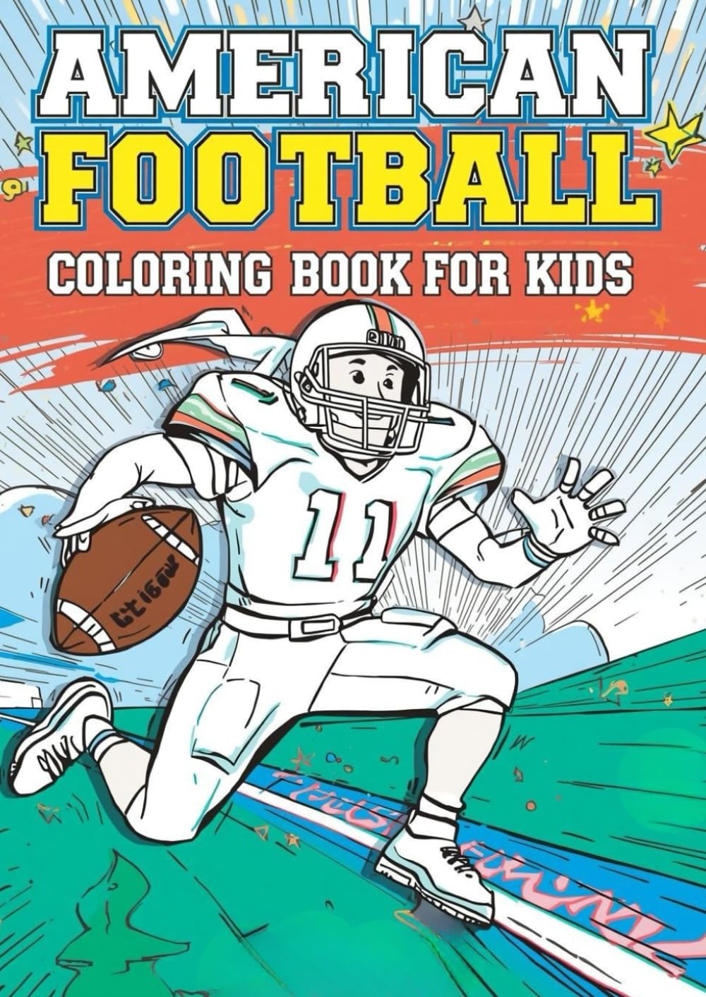 American Football Coloring Book For Kids: American Football Coloring Book for Kids | Fun Football Players, Helmets, Stadiums and Game Day Action
