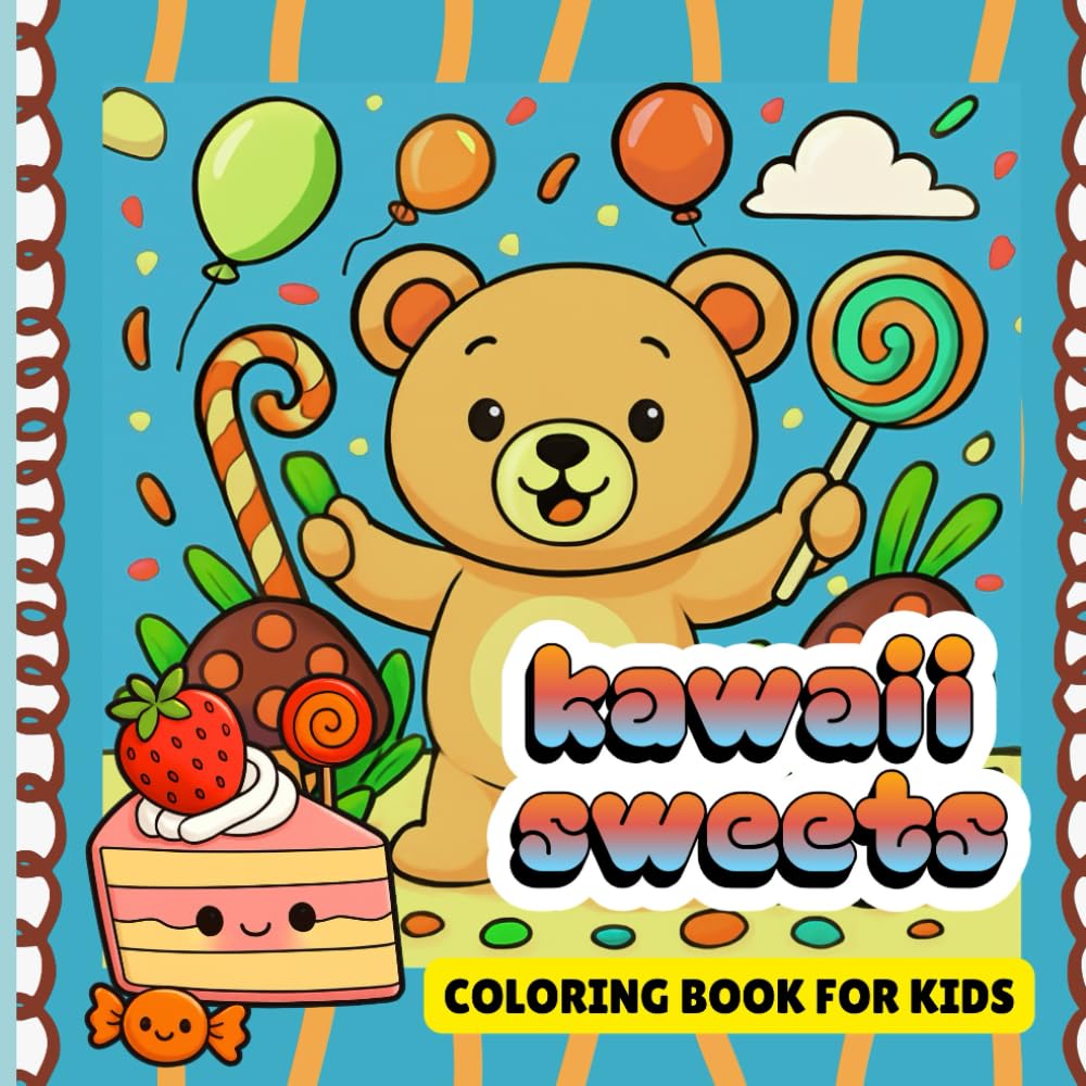Cute Kawaii Sweets Coloring Book for Kids: Sweet little desserts, From Cupcakes to Candy & Tons of Coloring Fun! | Over 40 Simple & easy illustrations | For ages 3 - 8