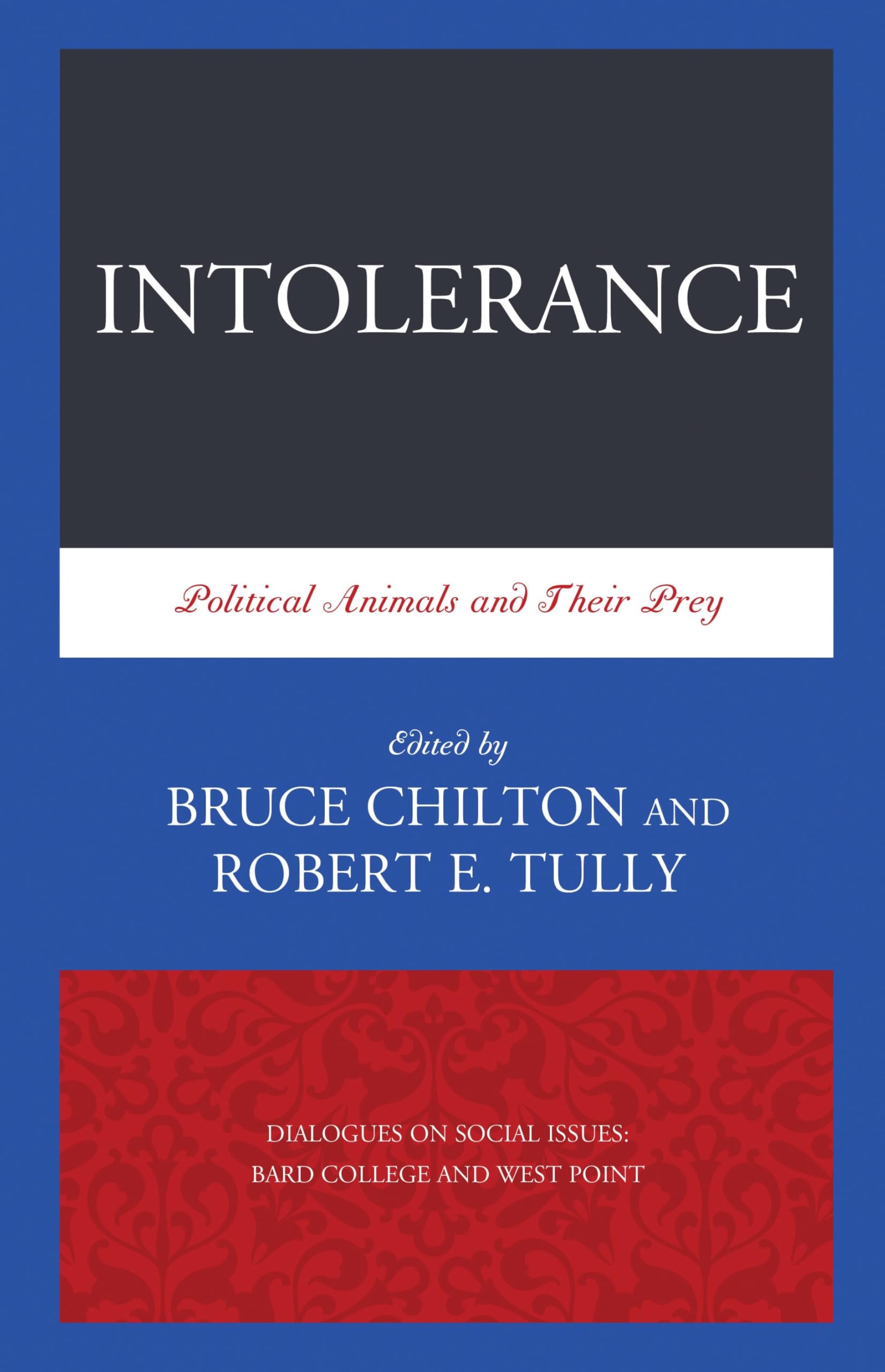 Intolerance (Dialogues on Social Issues: Bard College and West Point)