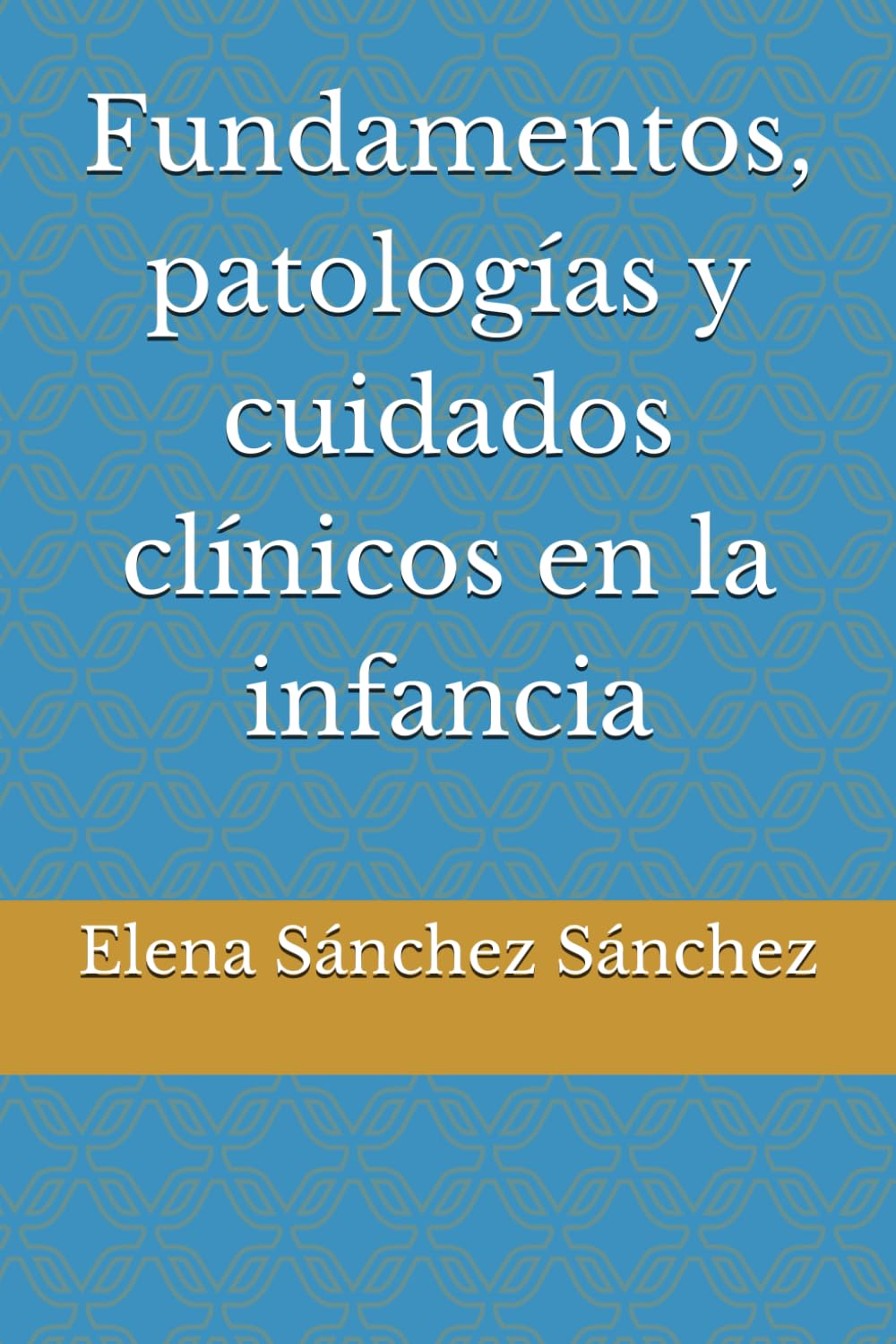 Fundamentos, patologías y cuidados clínicos en la infancia